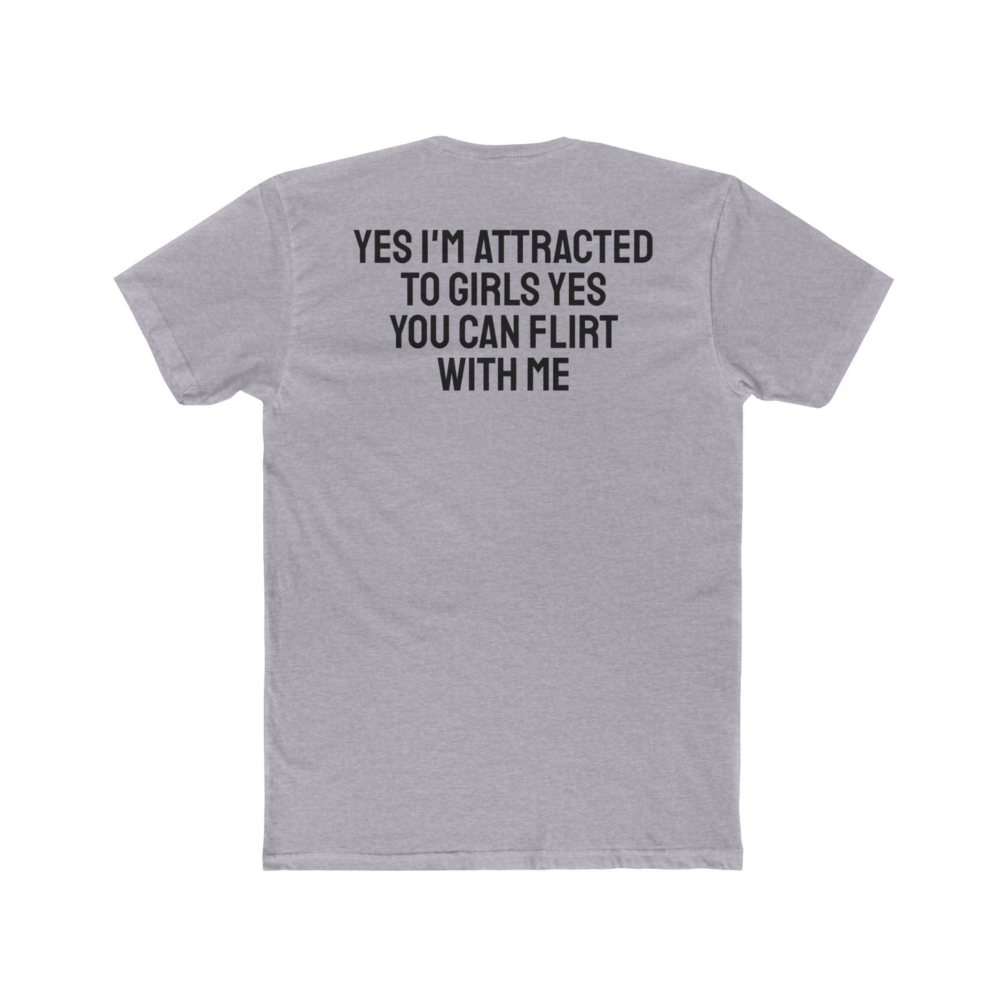 Yes I'm Attracted To Girls Yes You Can Flirt With Me - Lesbian Unisex Cotton Crew Tee