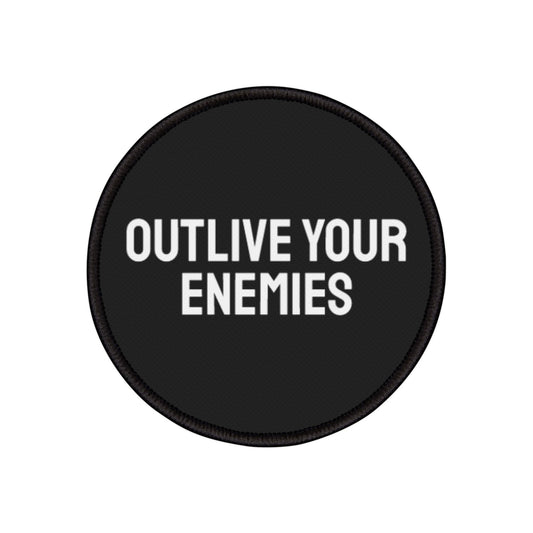 Outlive Your Enemies - Iron-On Patch