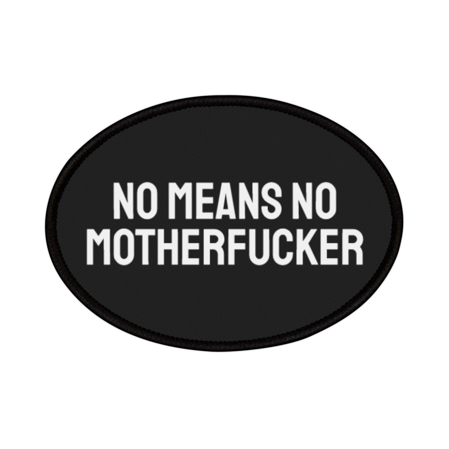 No Means No Motherfucker - Iron-On Patch