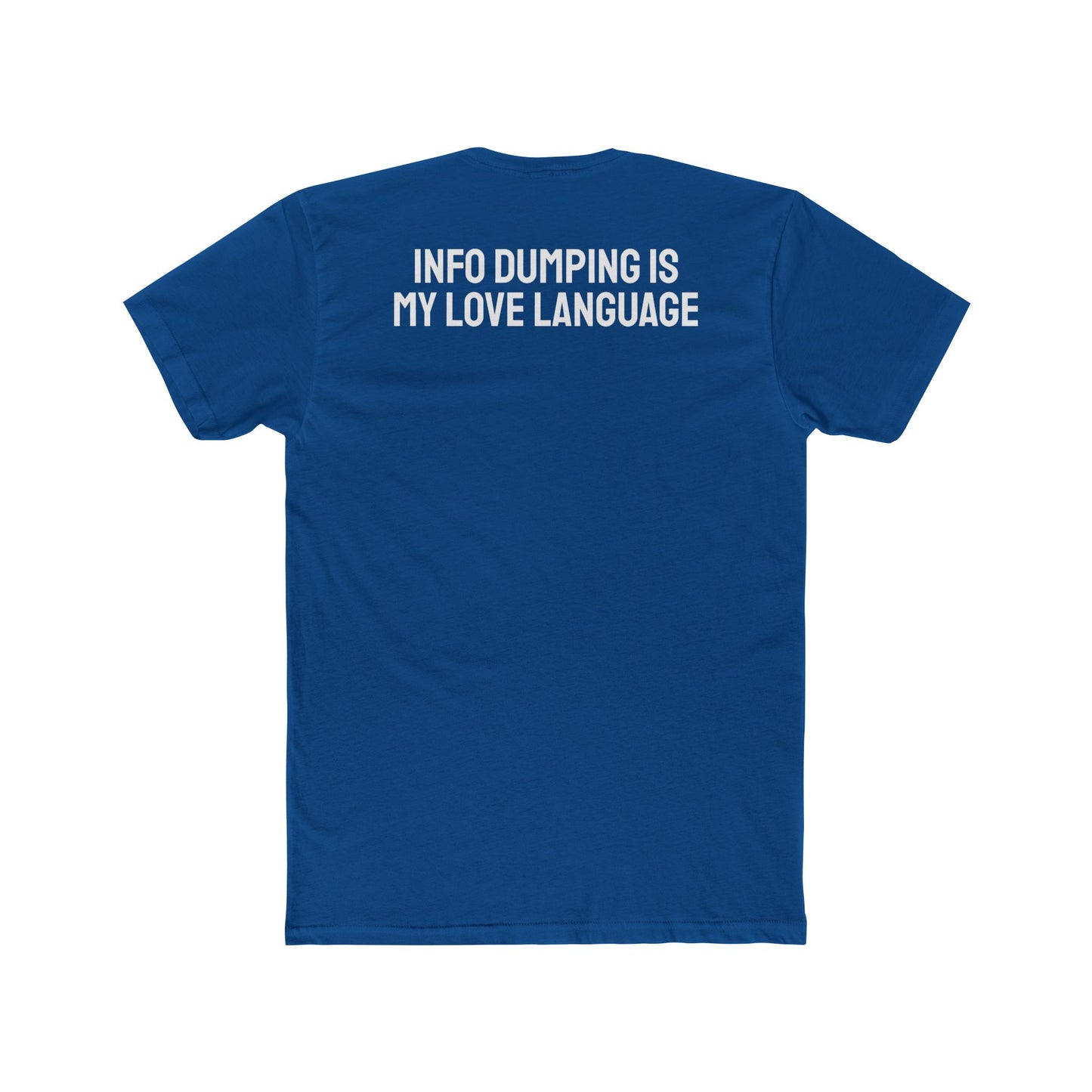 Info Dumping Is My Love Language - Unisex Cotton Crew Tee