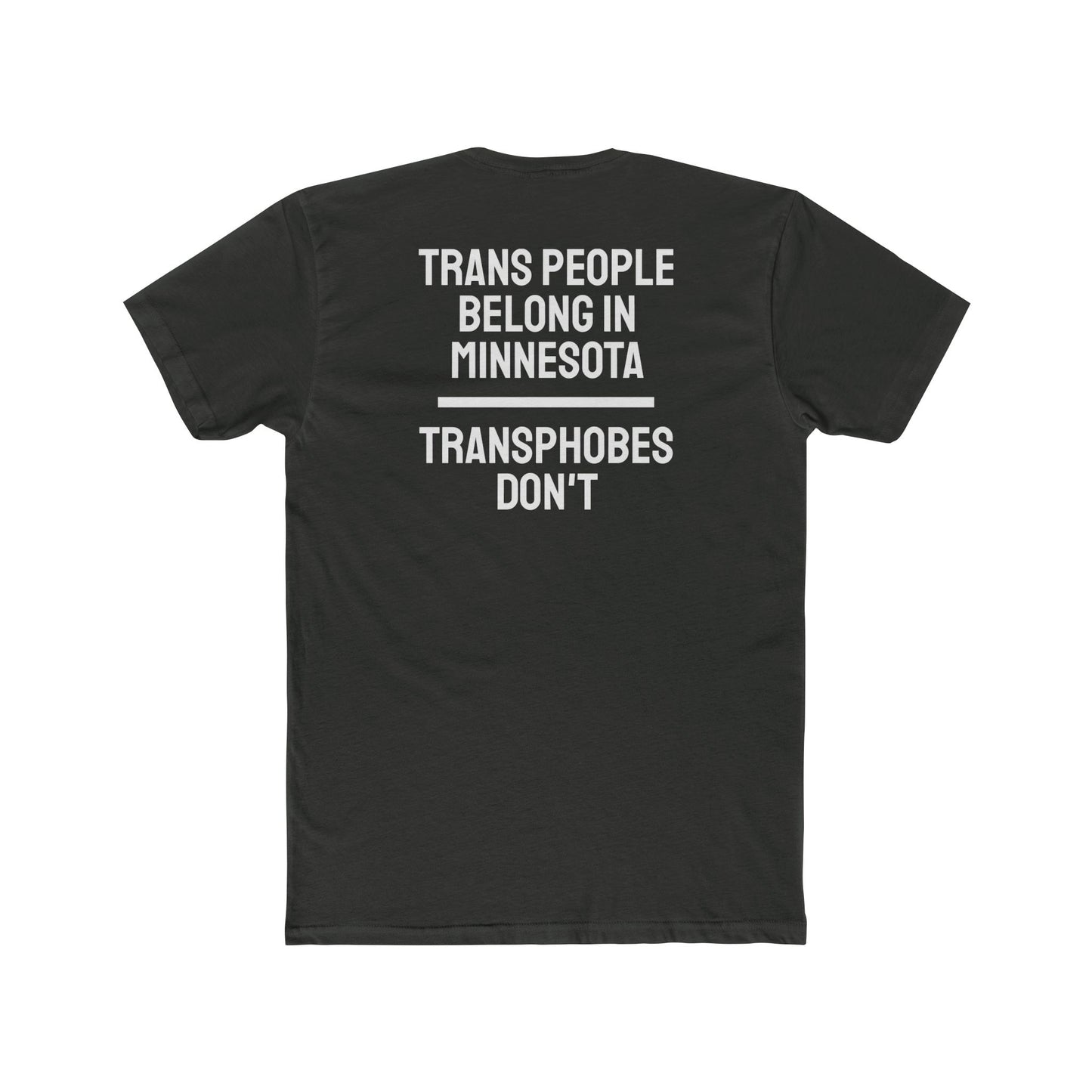 Trans People Belong In Minnesota Transphobes Don't - Unisex Cotton Crew Tee