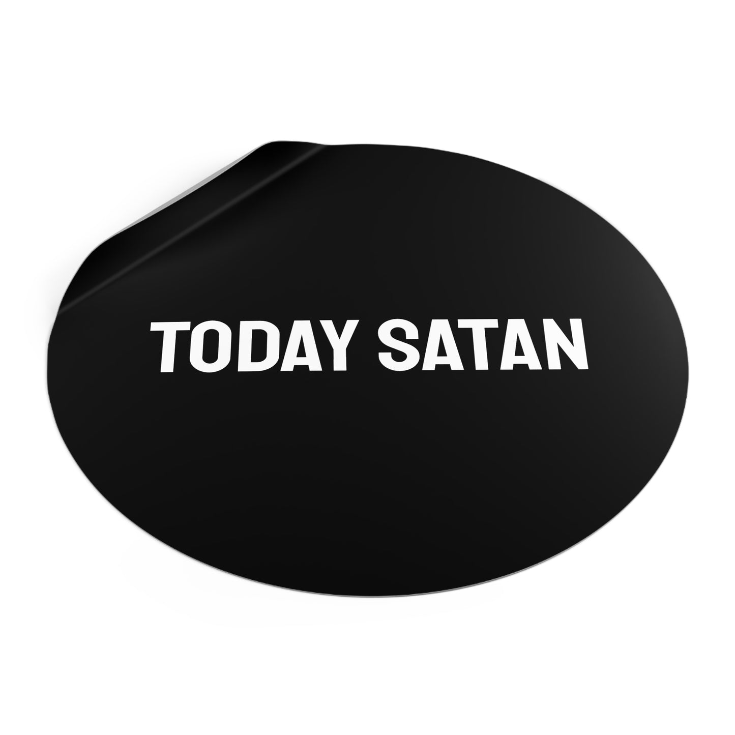 Today Satan - Round Vinyl Stickers