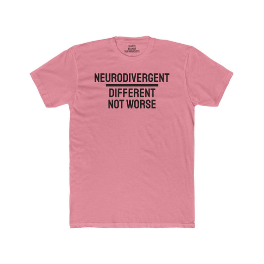 Neurodivergent Different Not Worse - Unisex Cotton Crew Tee