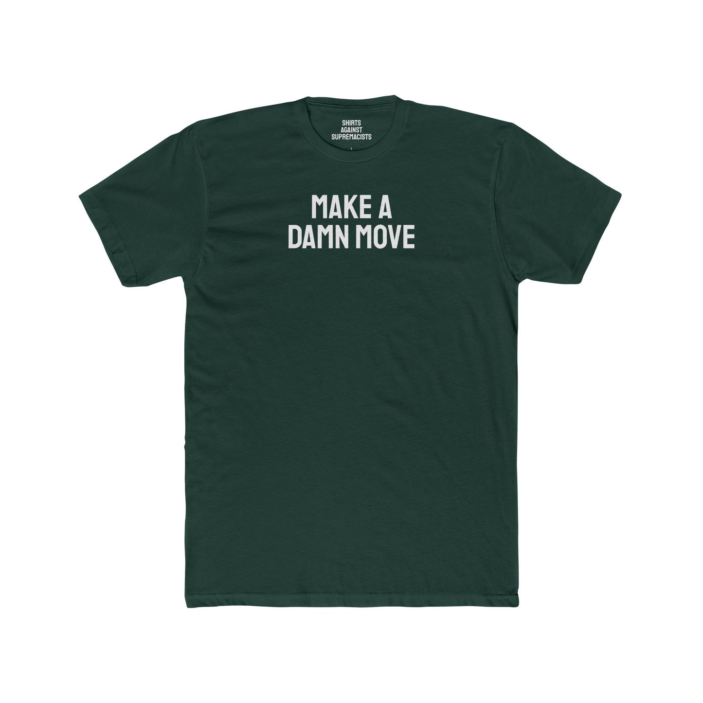 Make A Damn Move - Unisex Cotton Crew Tee
