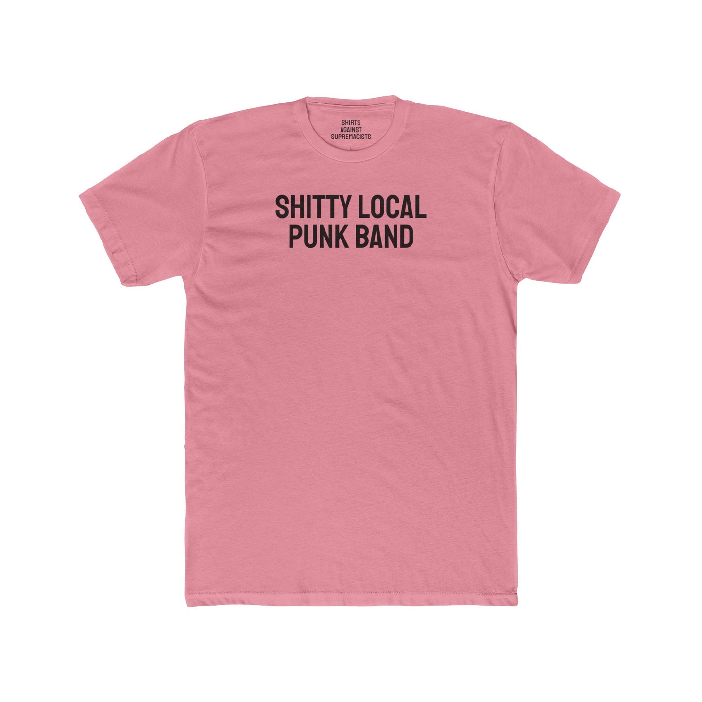 Shitty Local Punk Band - Unisex Cotton Crew Tee