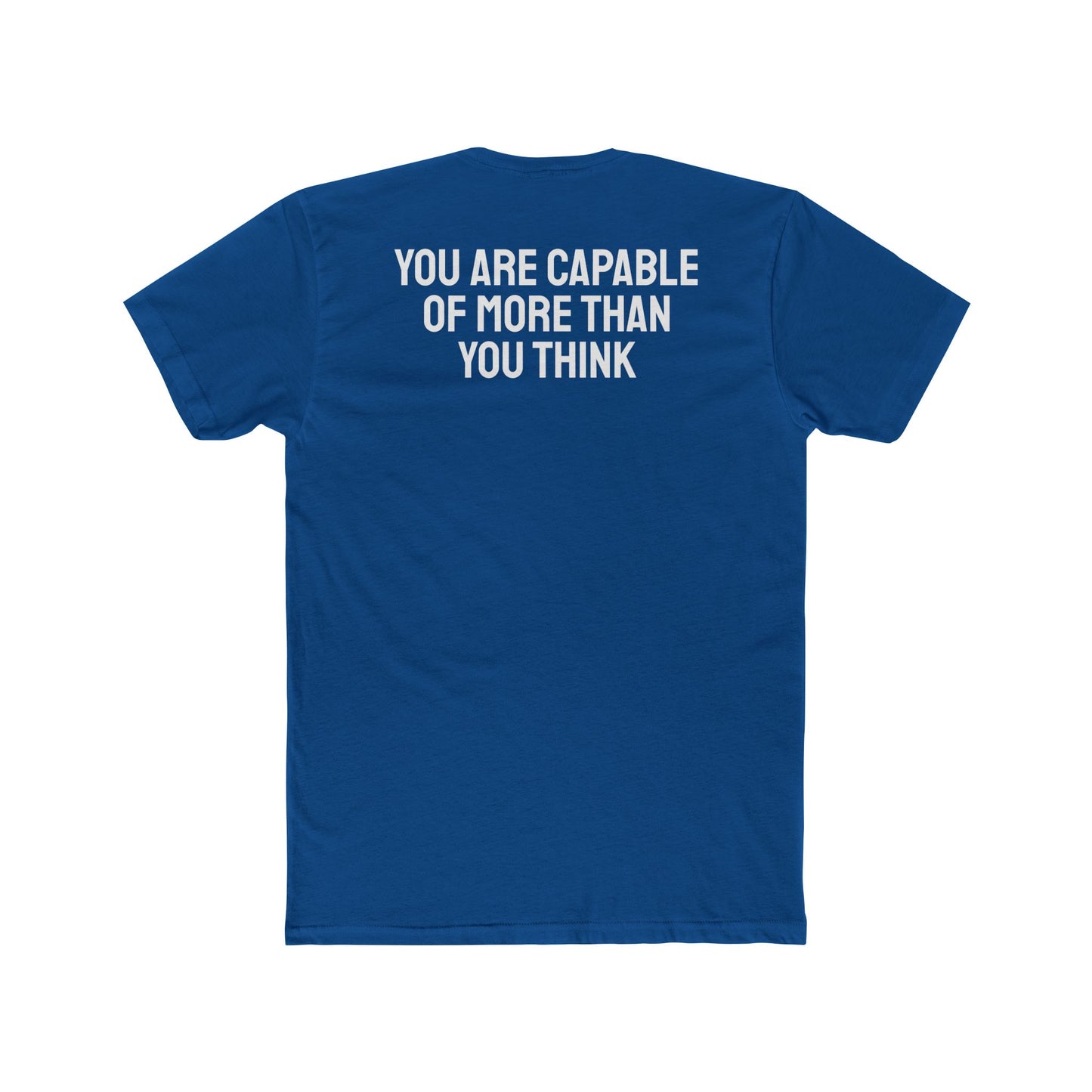 You Are Capable Of More Than You Think - Unisex Cotton Crew Tee