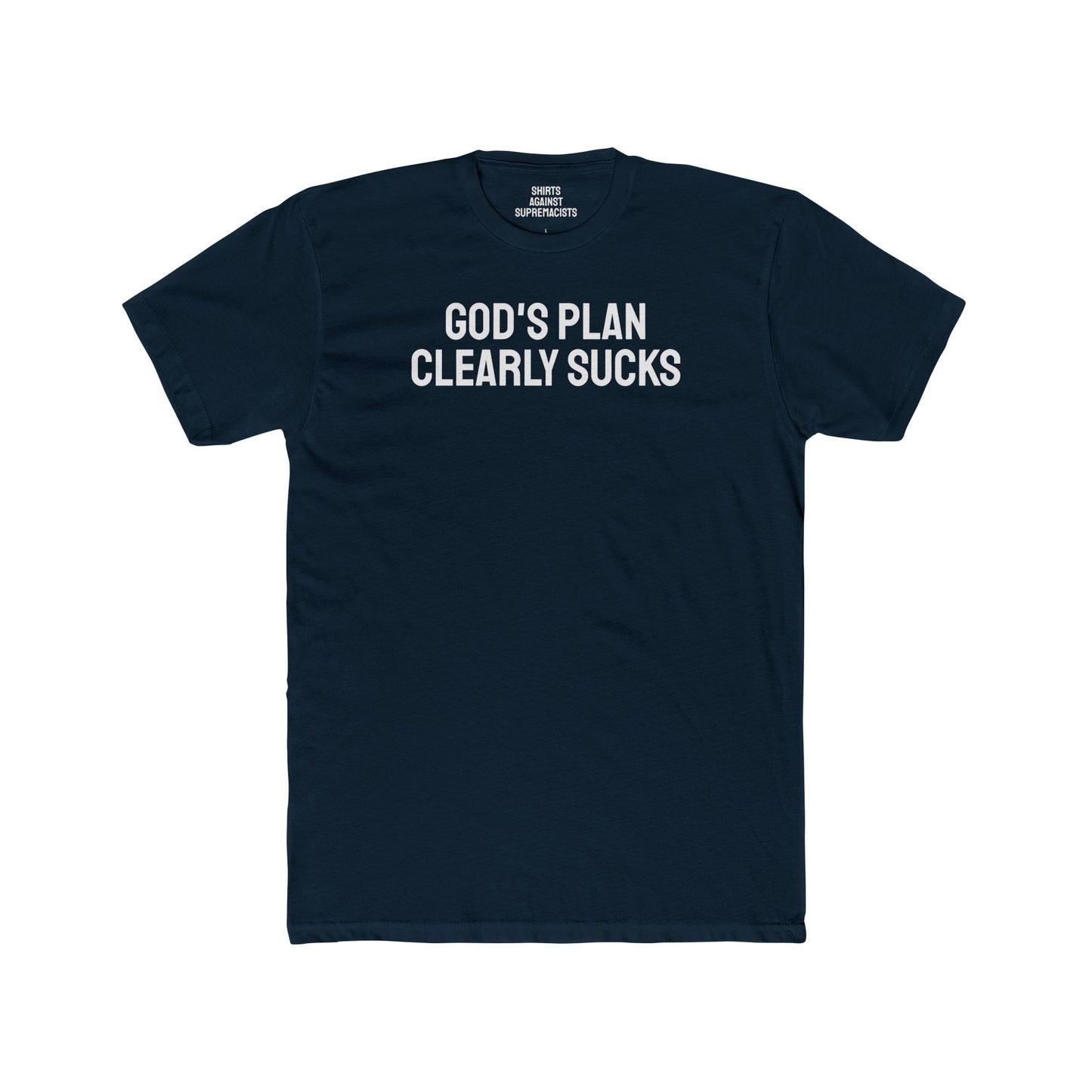 God's Plan Clearly Sucks - Unisex Cotton Crew Tee