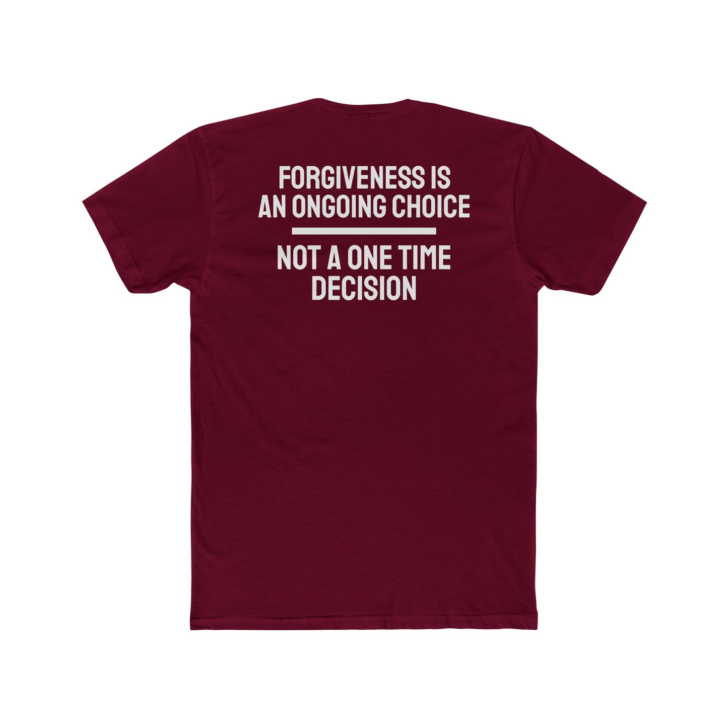 Forgiveness Is An Ongoing Choice Not A One Time Decision - Unisex Cotton Crew Tee