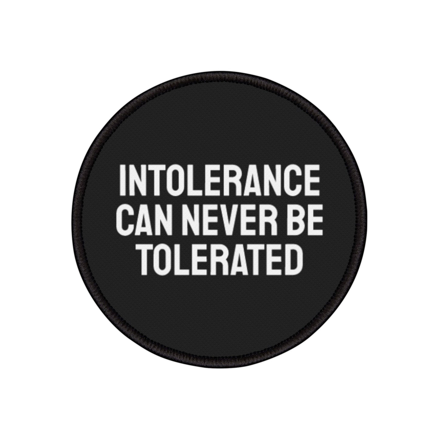 Intolerance Can Never Be Tolerated - Iron-On Patch