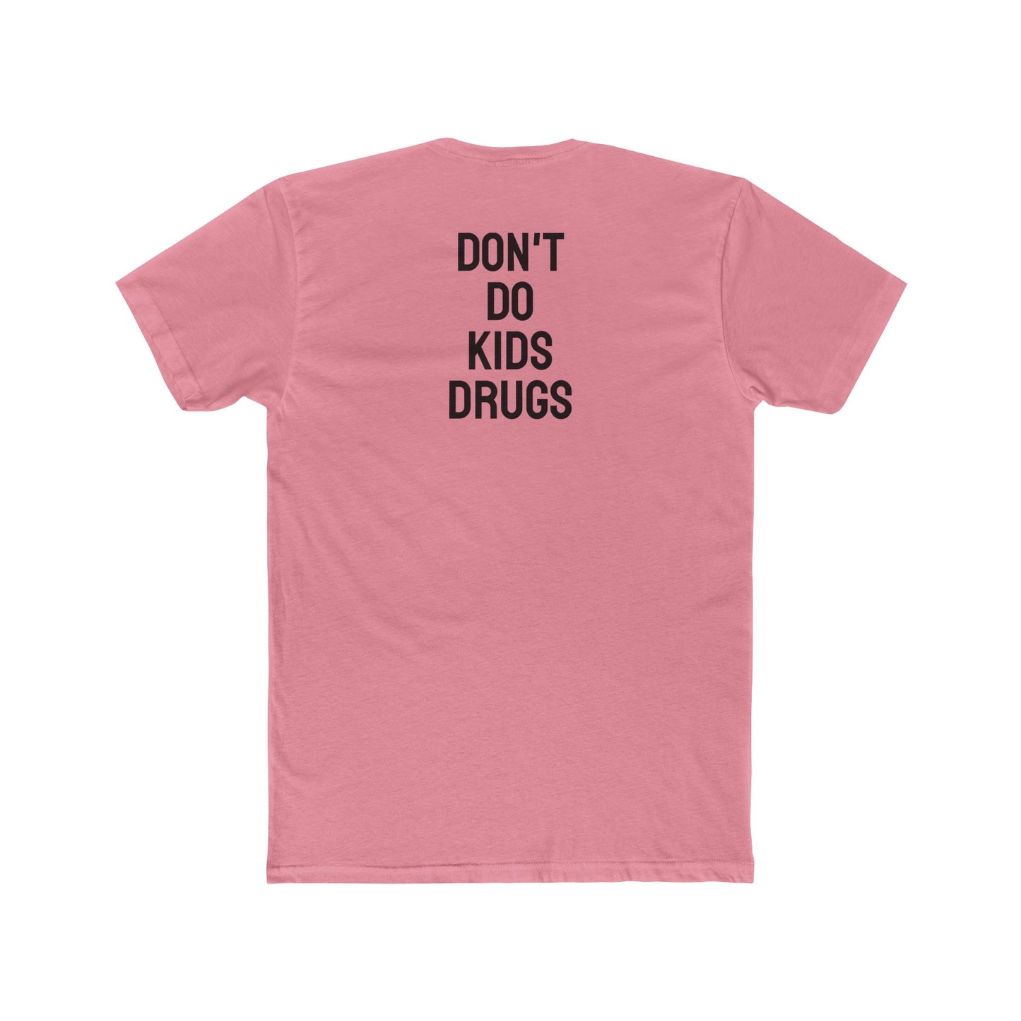 Don't Do Kids Drugs - Unisex Cotton Crew Tee