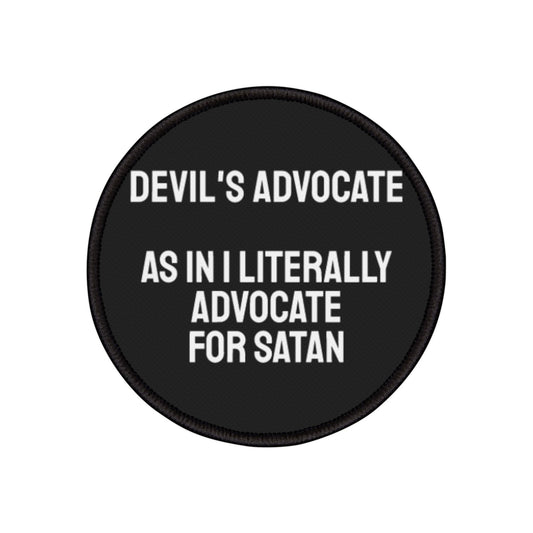 Devil's Advocate As In I Literally Advocate For Satan - Iron-On Patch