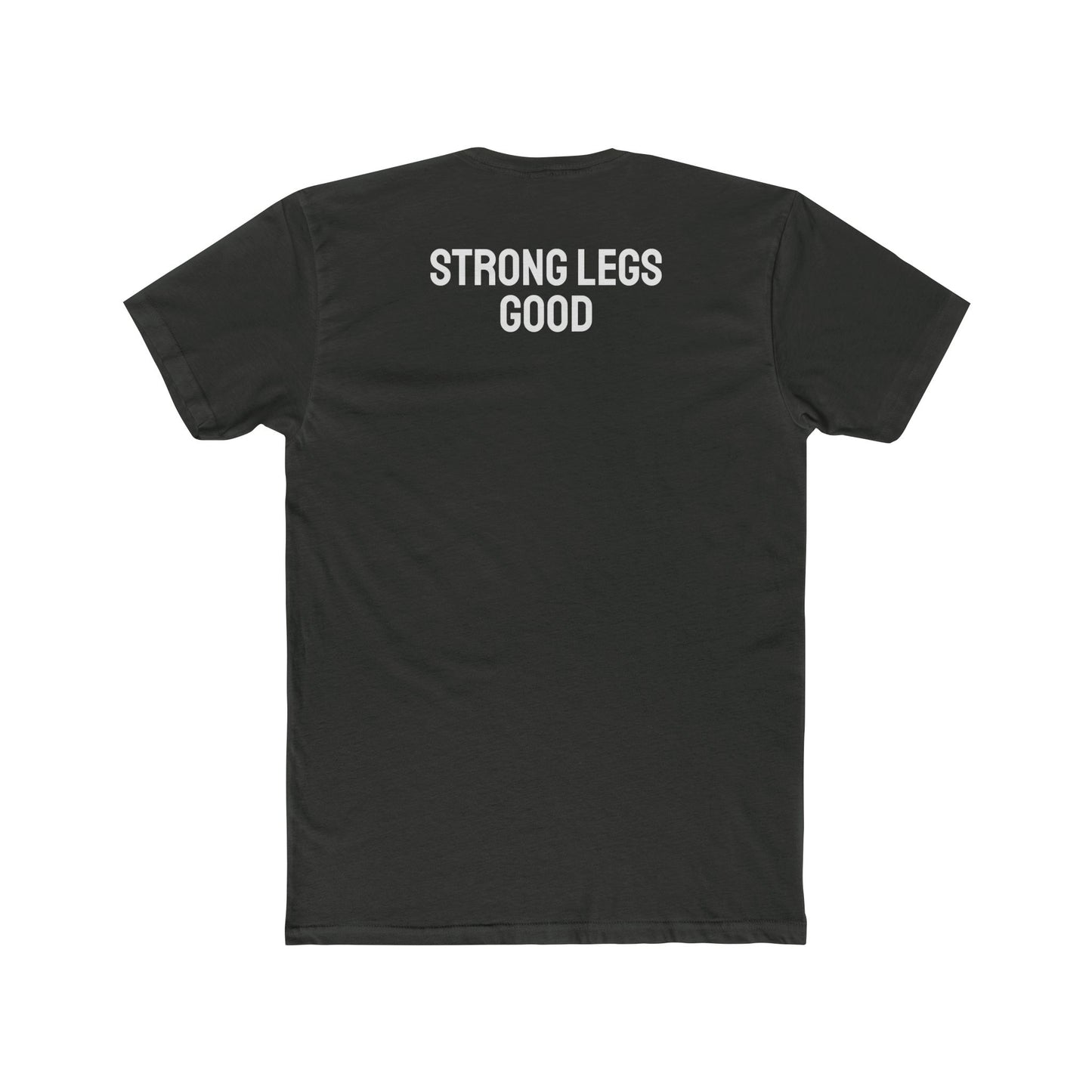 Strong Legs Good - Unisex Cotton Crew Tee