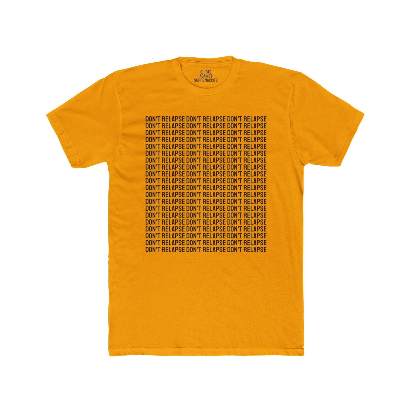 Don't Relapse Don't Relapse Don't Relapse - Unisex Cotton Crew Tee