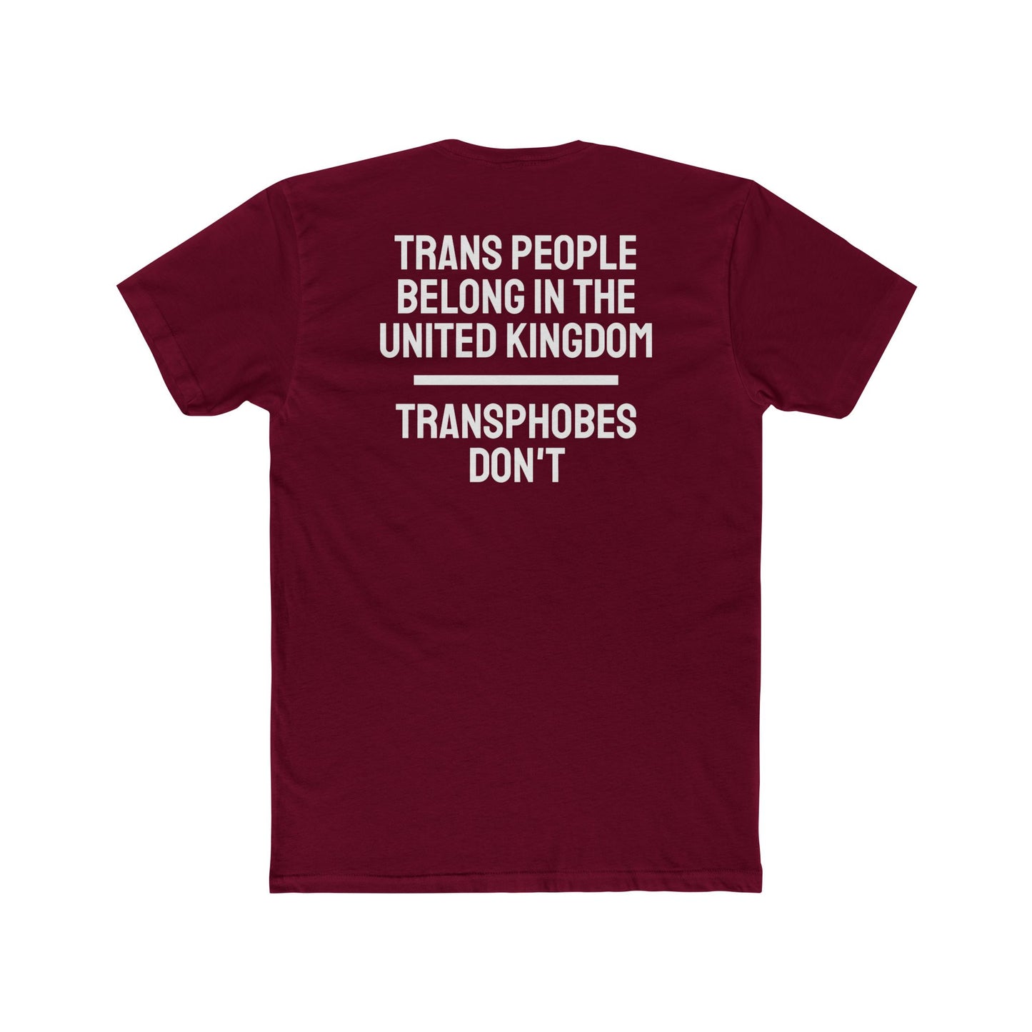 Trans People Belong In The United Kingdom Transphobes Don't - Unisex Cotton Crew Tee