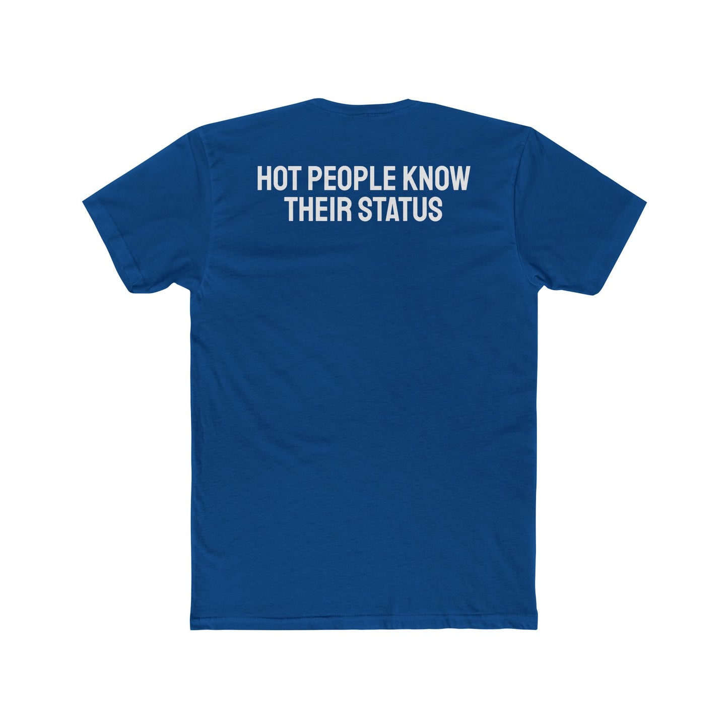 Hot People Know Their Status - Unisex Cotton Crew Tee