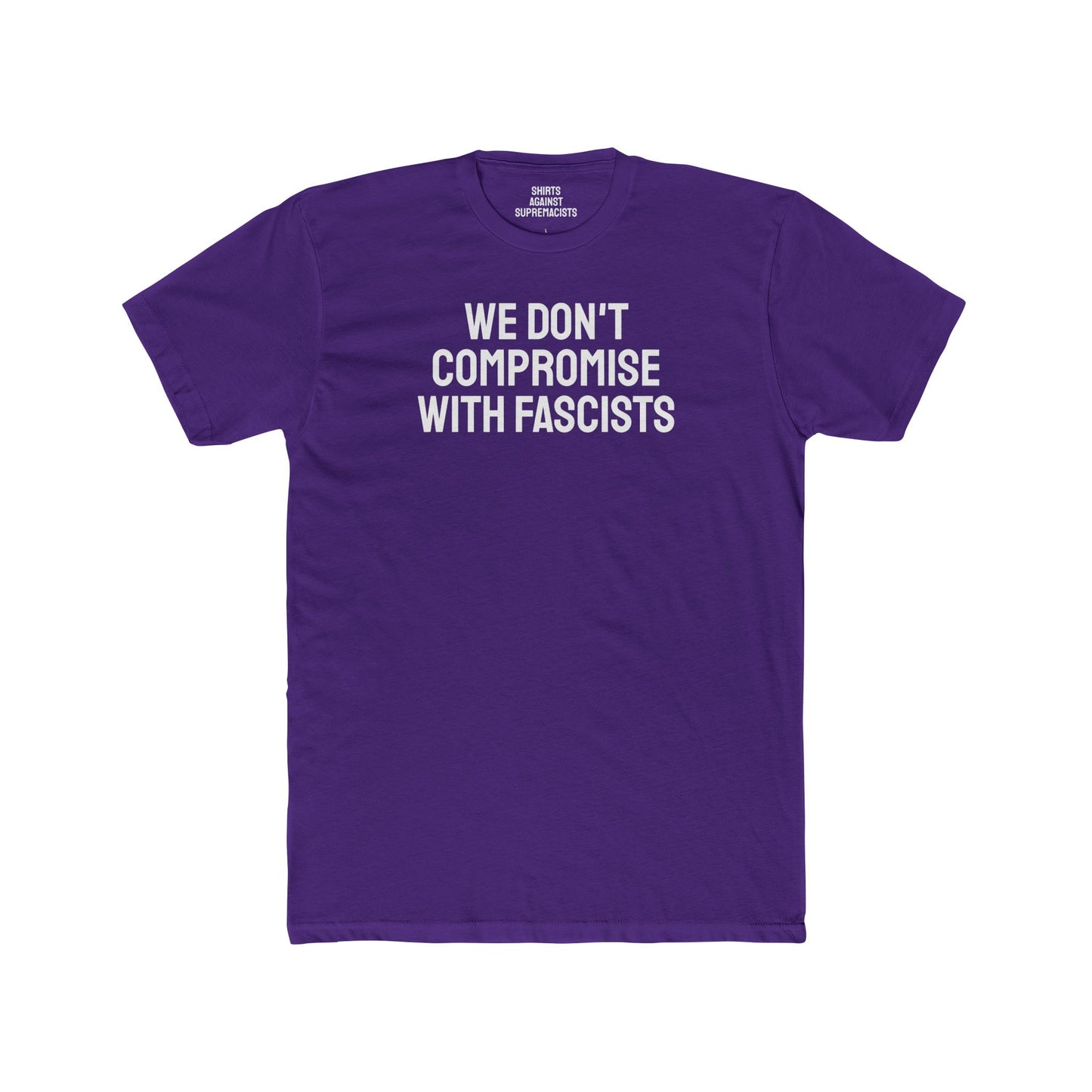 We Don't Compromise With Fascists - Unisex Cotton Crew Tee