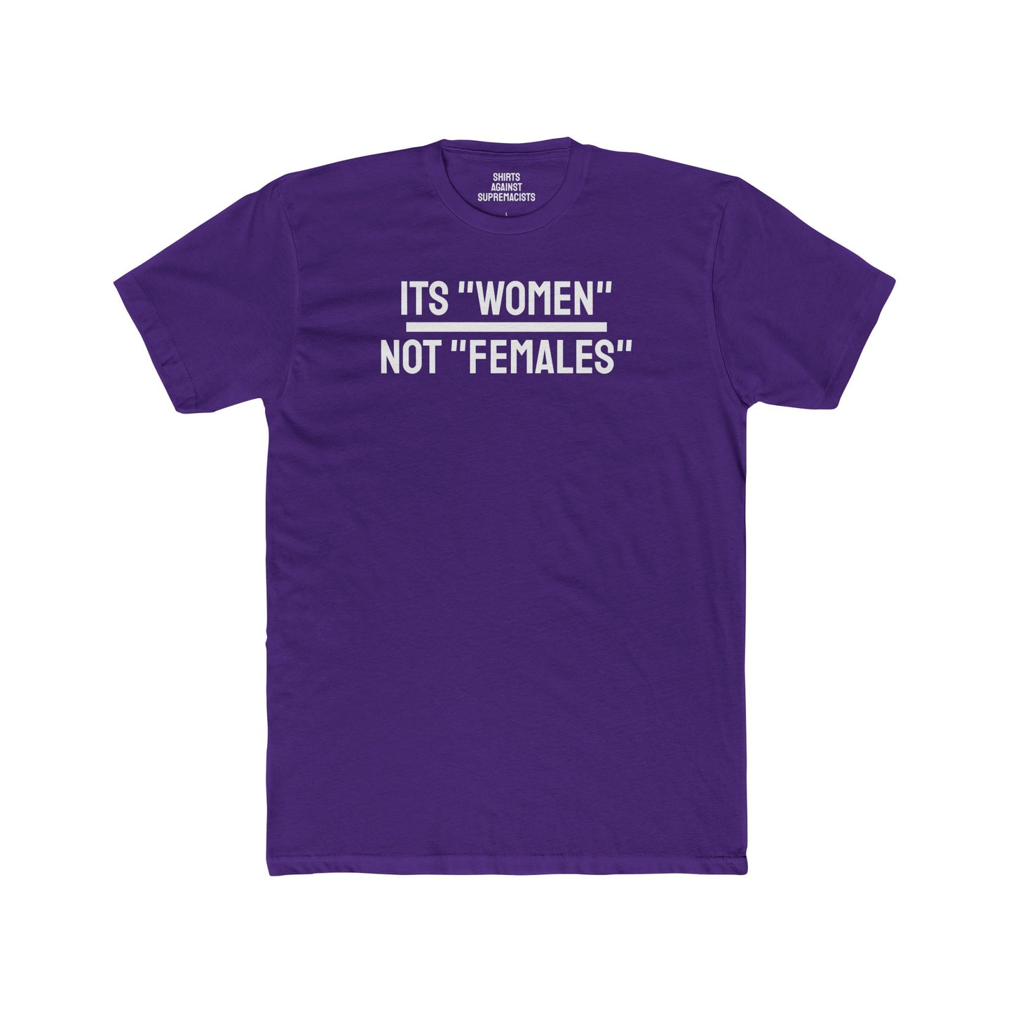 Its "Women" Not "Females" - Unisex Cotton Crew Tee