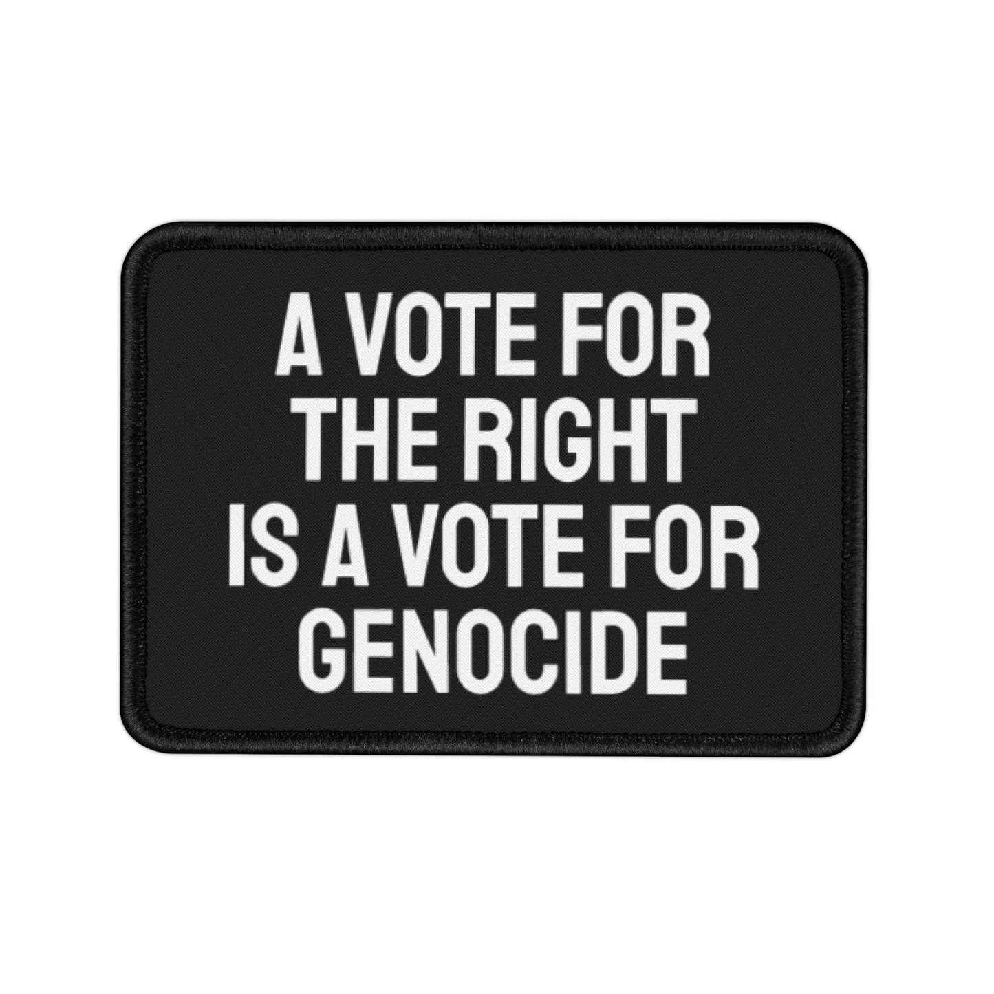 A Vote For The Right Is A Vote For Genocide - Iron-On Patch