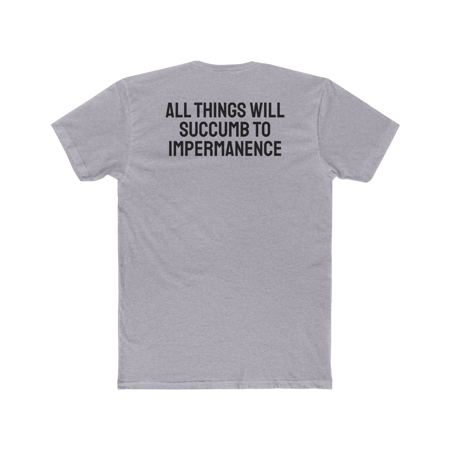 All Things Will Succumb To Impermanence - Unisex Cotton Crew Tee