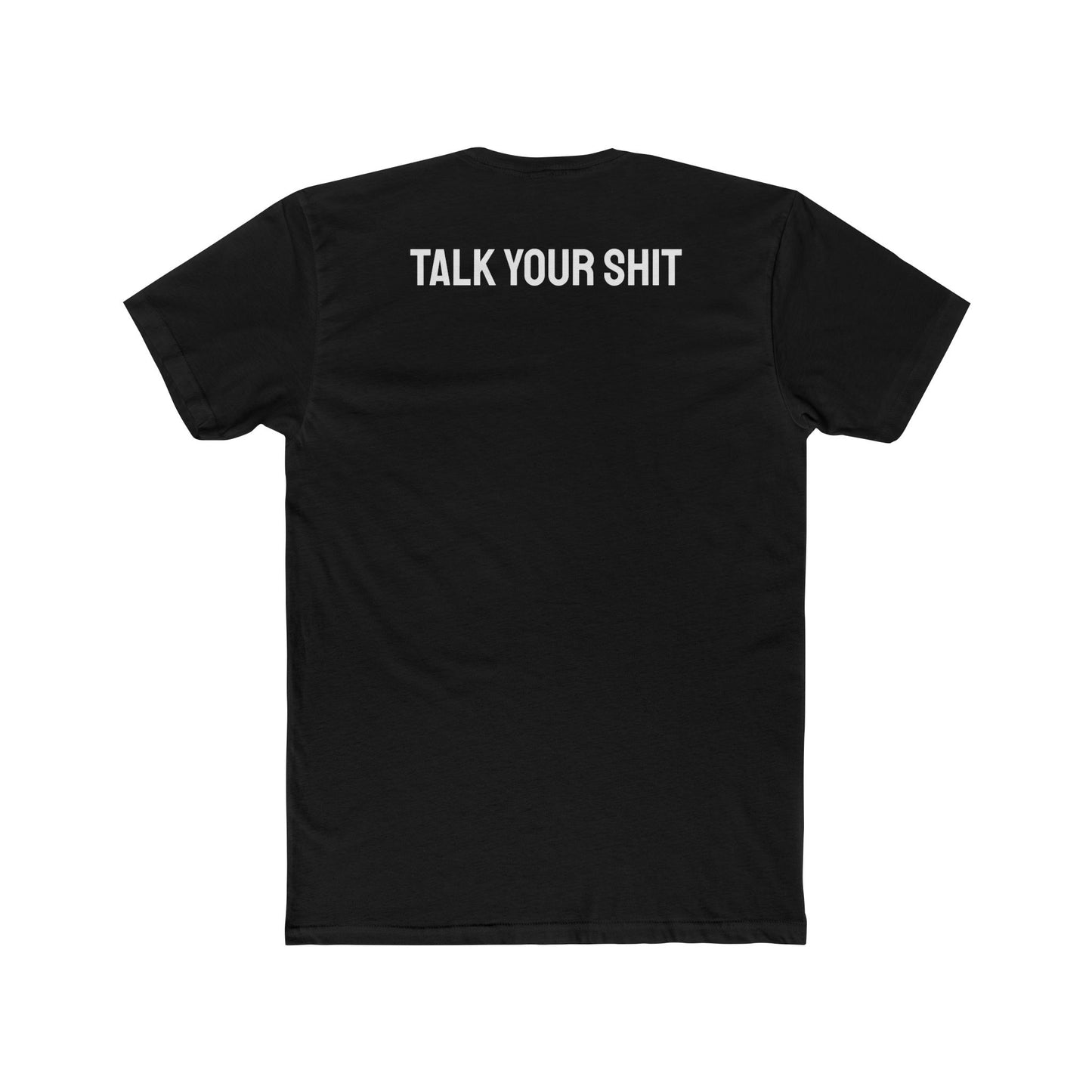 Talk Your Shit - Unisex Cotton Crew Tee