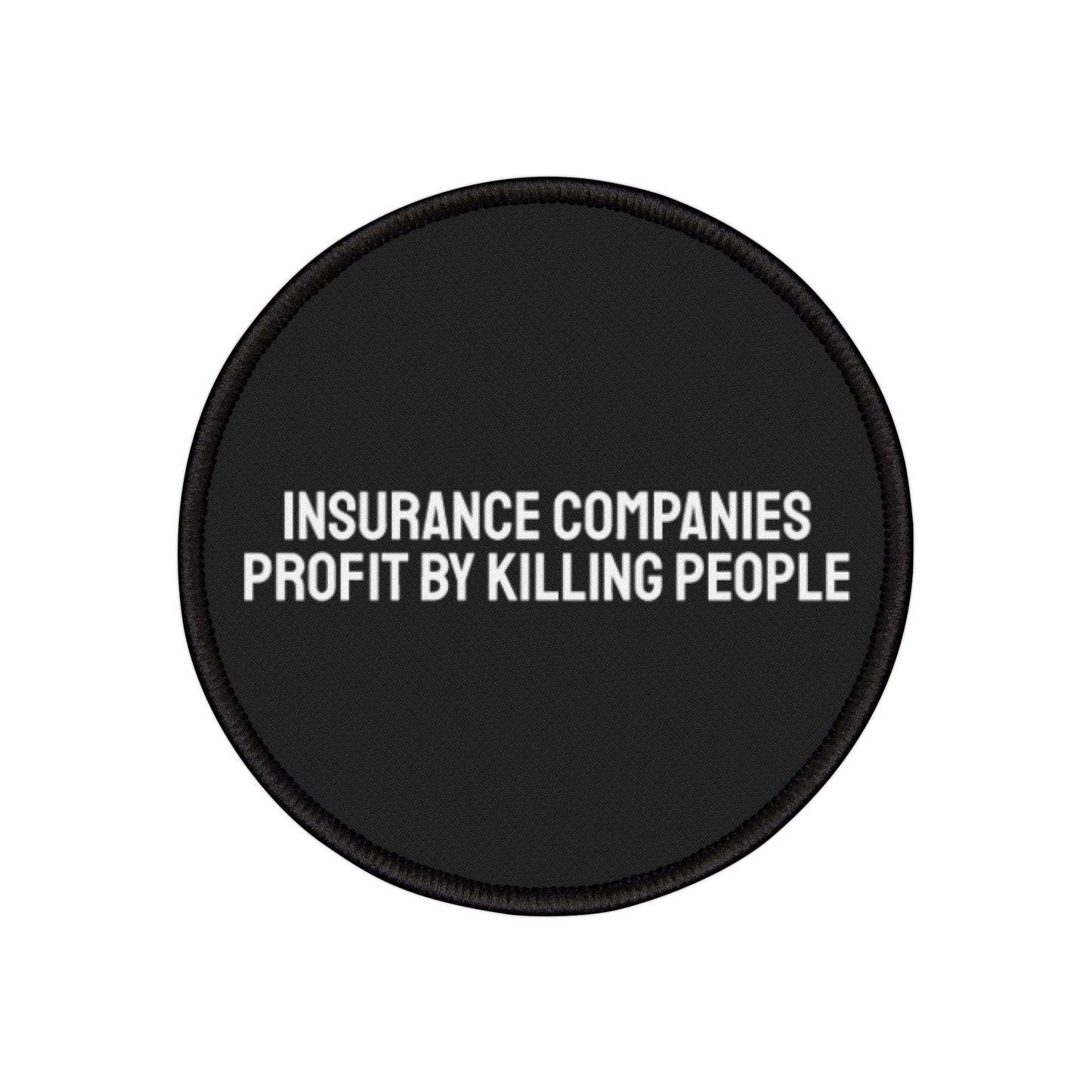 Insurance Companies Profit By Killing People - Iron-On Patch