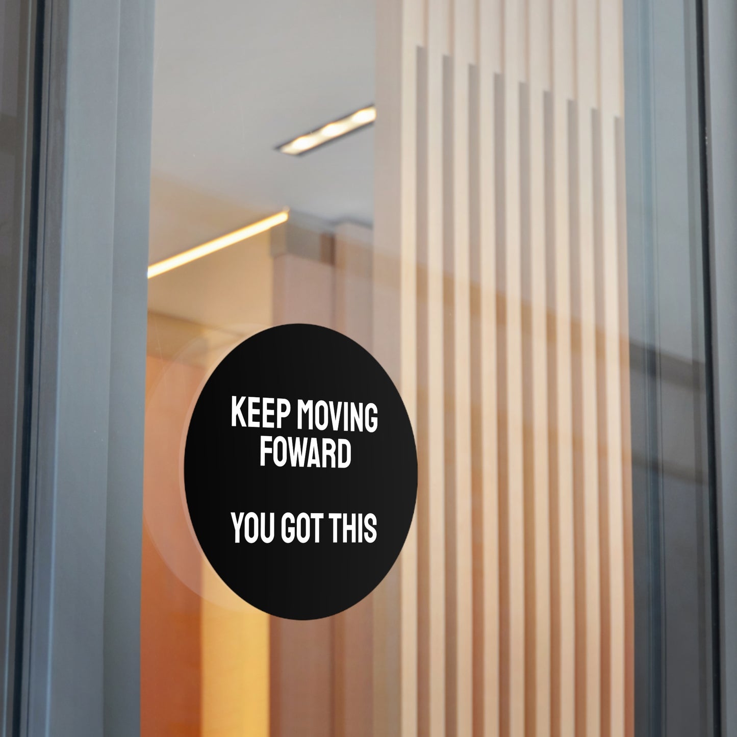 Keep Moving Forward You Got This - Round Vinyl Stickers