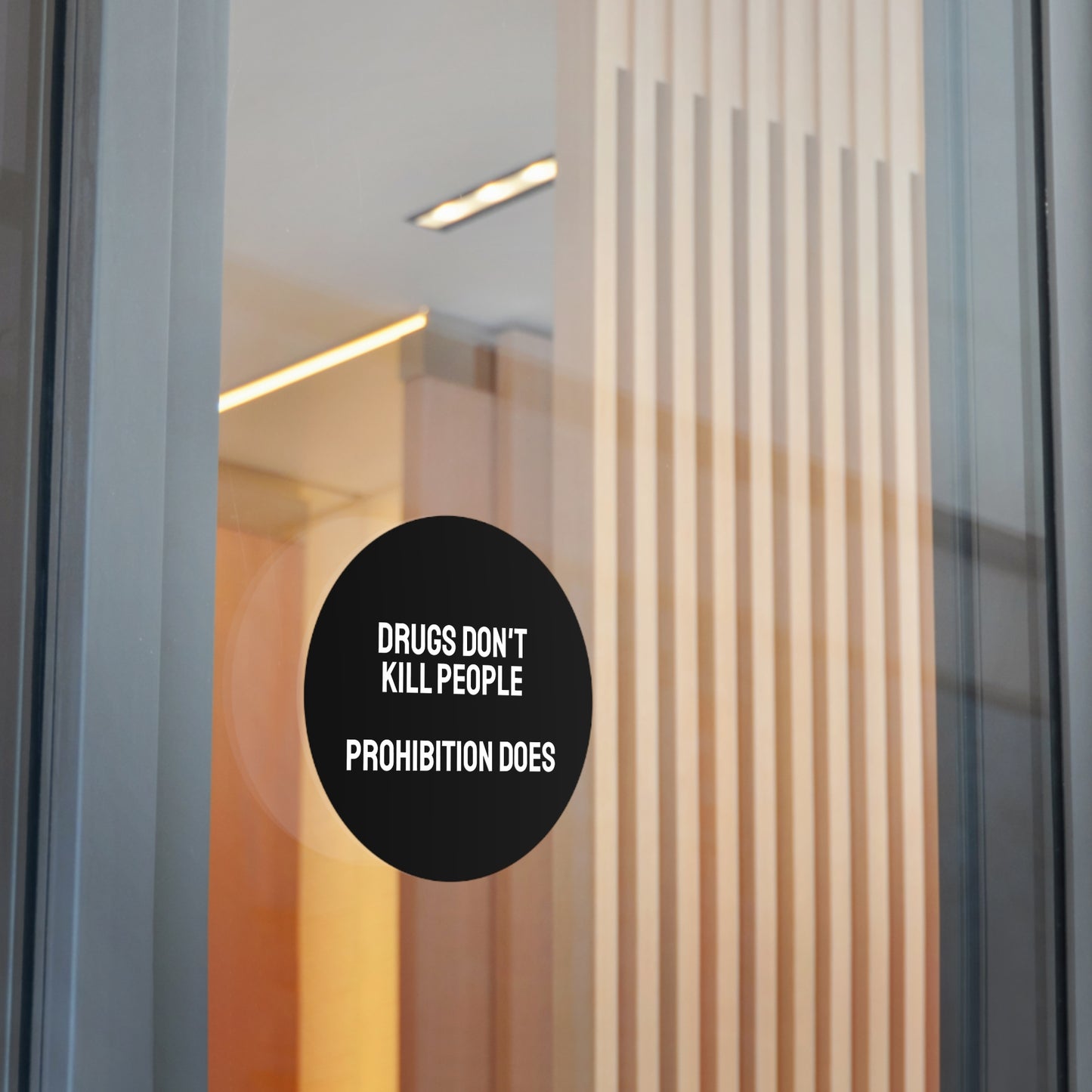 Drugs Don't Kill People Prohibition Does - Round Vinyl Stickers