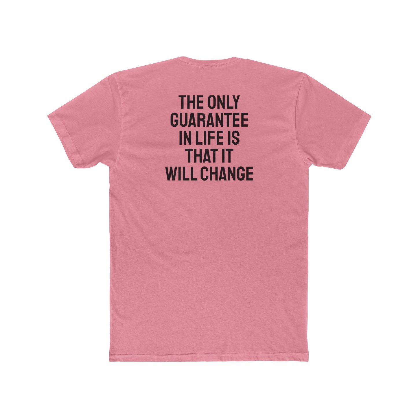 The Only Guarantee In Life Is That It Will Change - Unisex Cotton Crew Tee