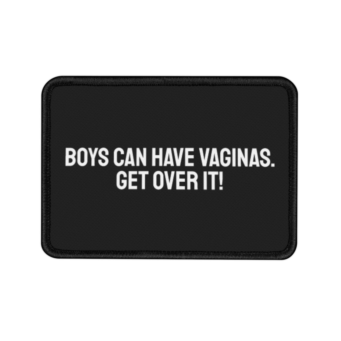 Boys Can Have Vaginas Get Over It! - Iron-On Patch