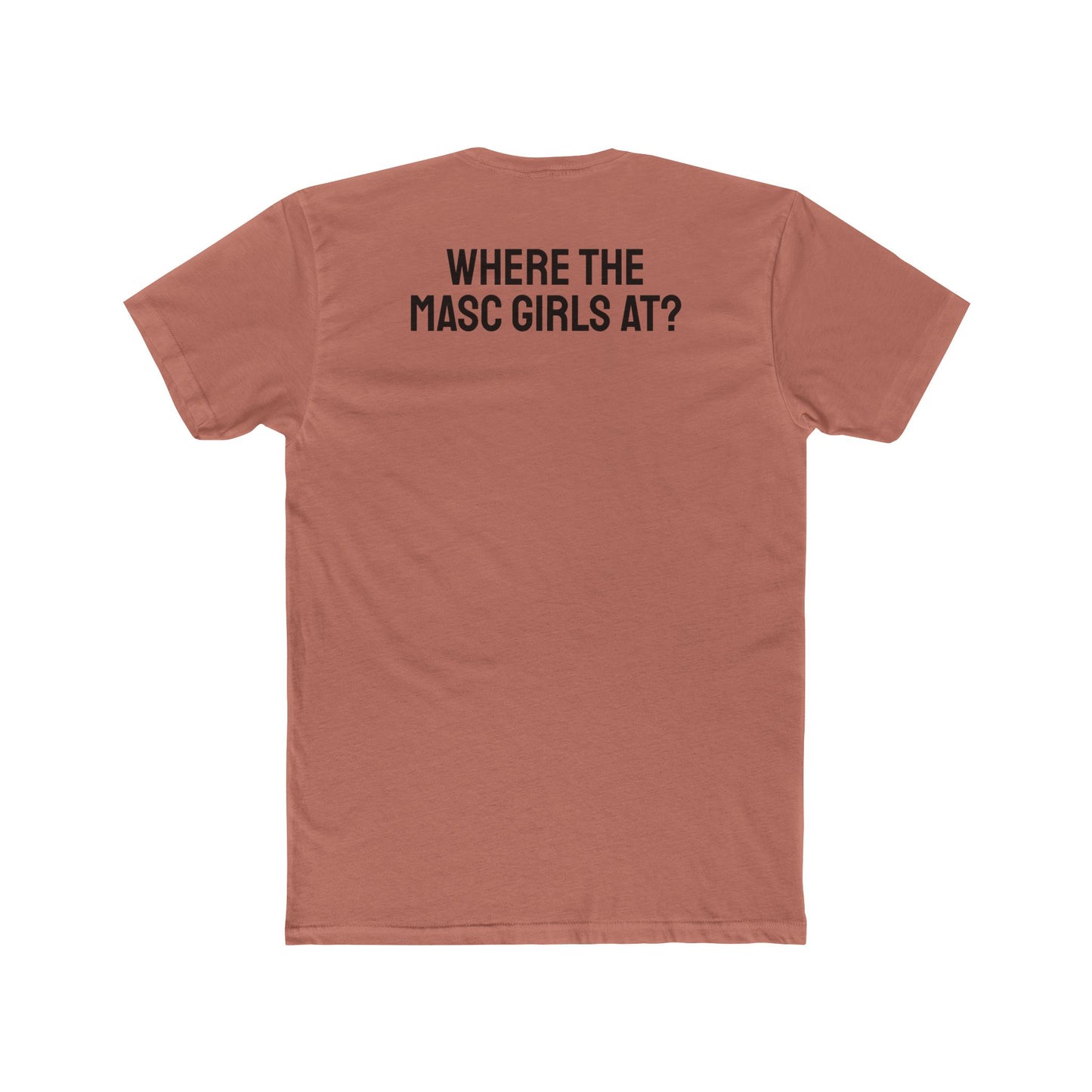 Where The Masc Girls At? - Unisex Cotton Crew Tee