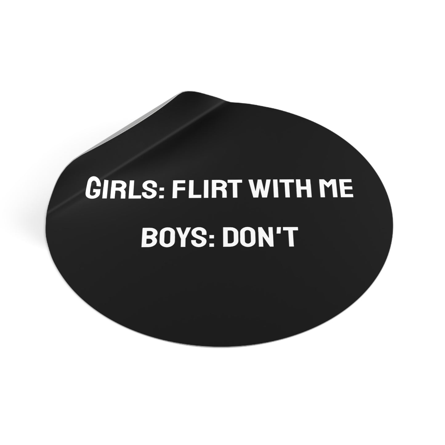 Girls: Flirt With Me Boys: Don't - Round Vinyl Stickers