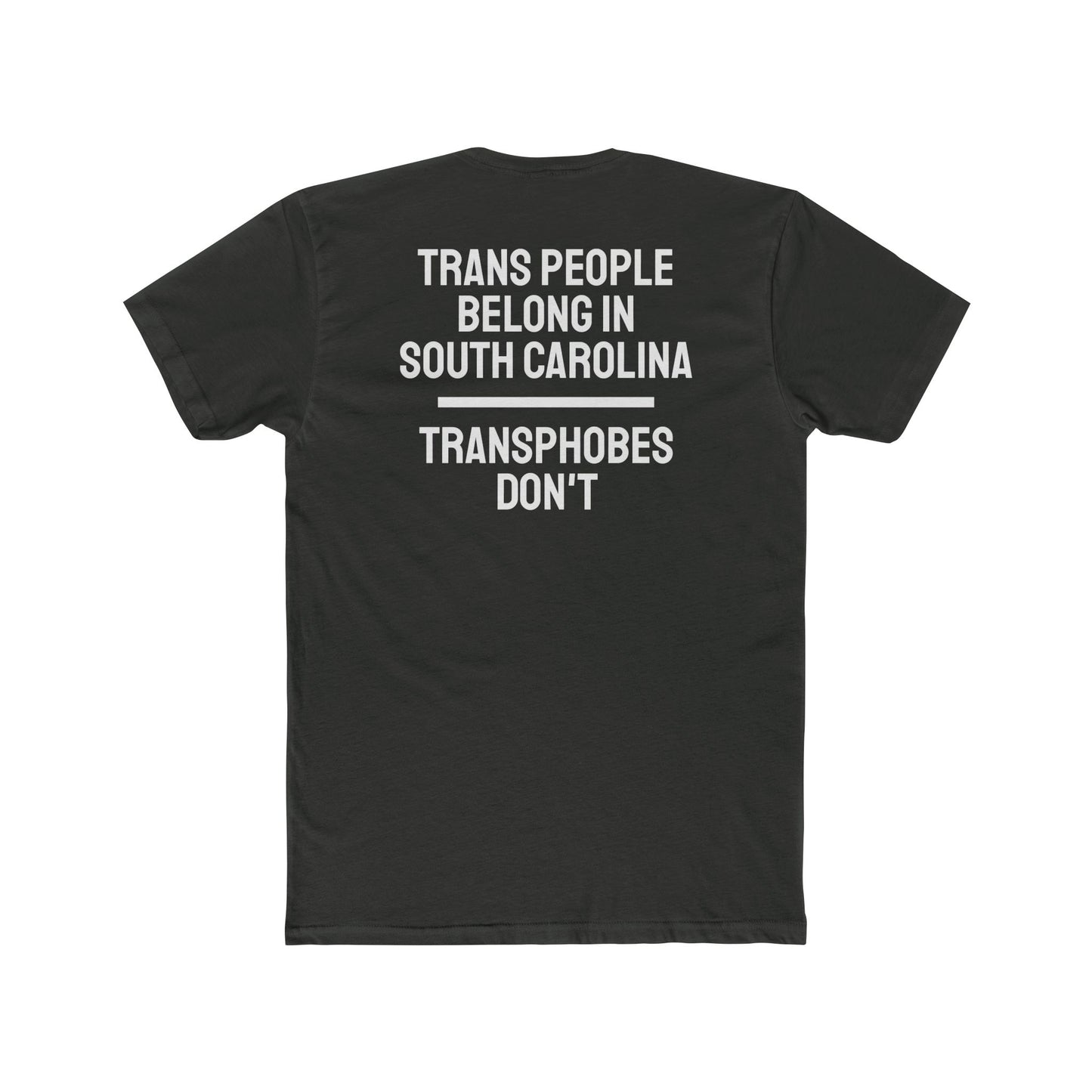 Trans People Belong In South Carolina Transphobes Don't - Unisex Cotton Crew Tee