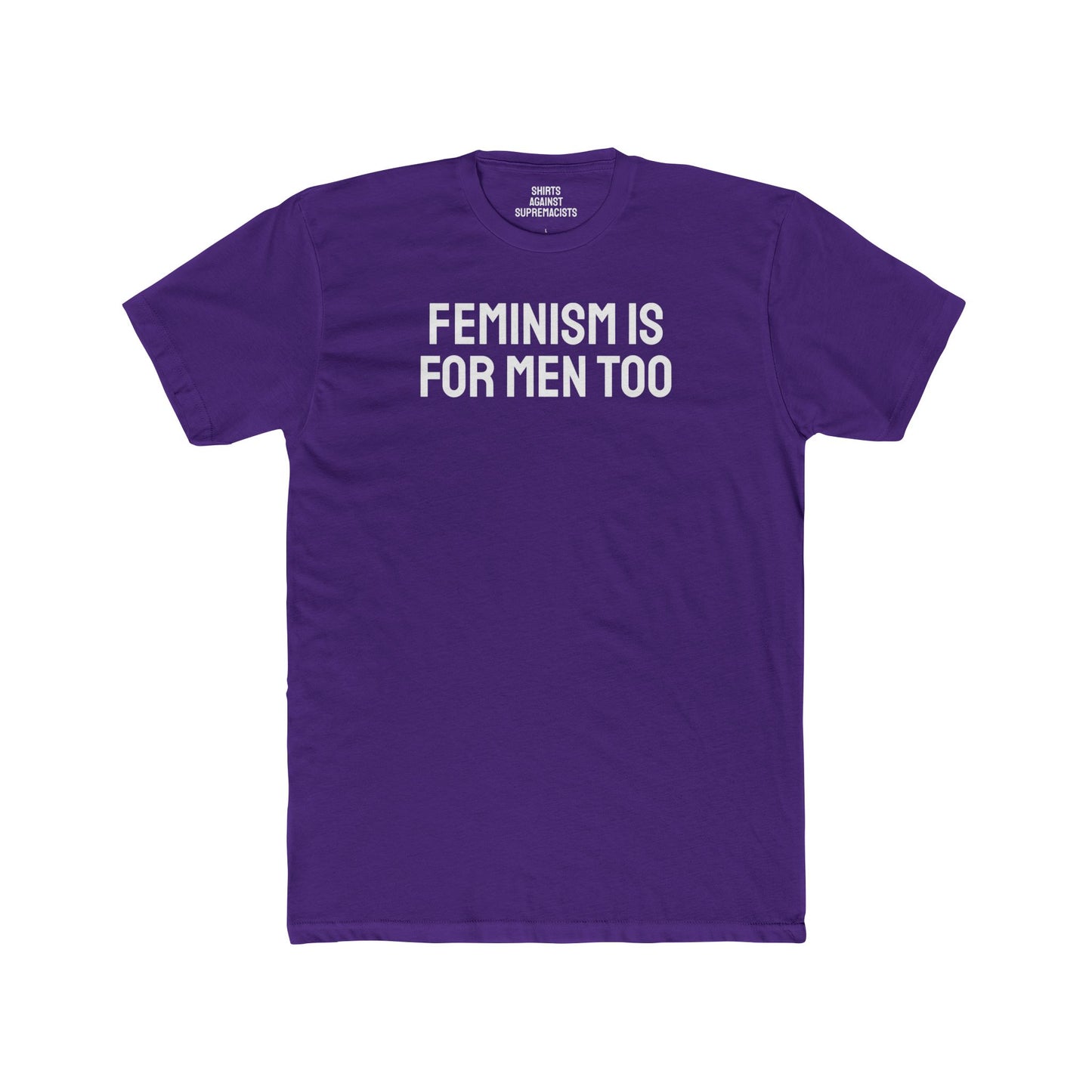 Feminism Is For Men Too - Unisex Cotton Crew Tee