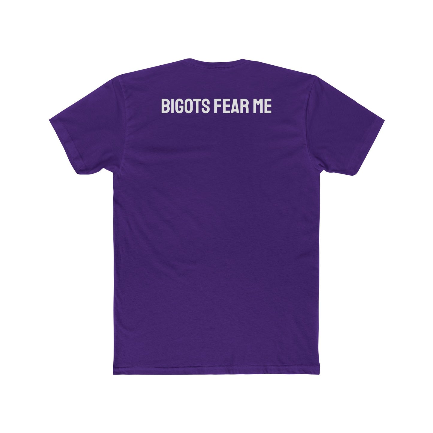 Bigots Fear Me - Unisex Cotton Crew Tee