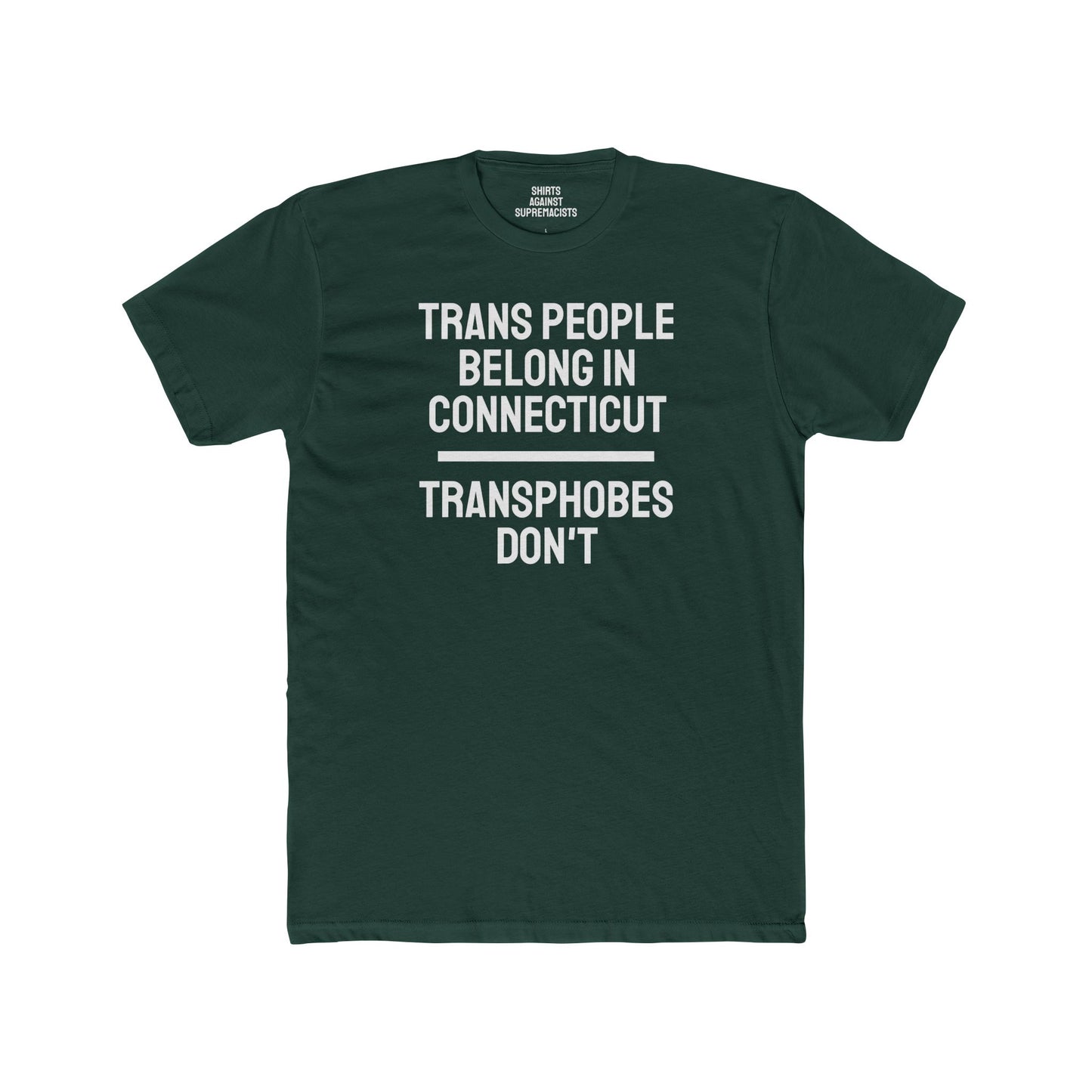 Trans People Belong In Connecticut Transphobes Don't - Unisex Cotton Crew Tee