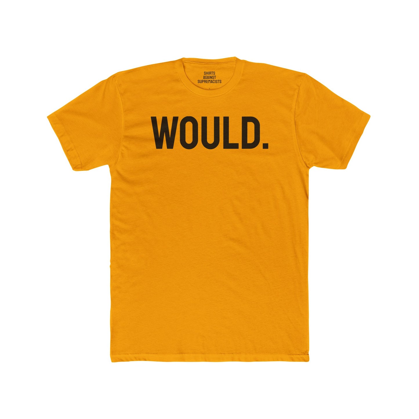 Would. - Unisex Cotton Crew Tee