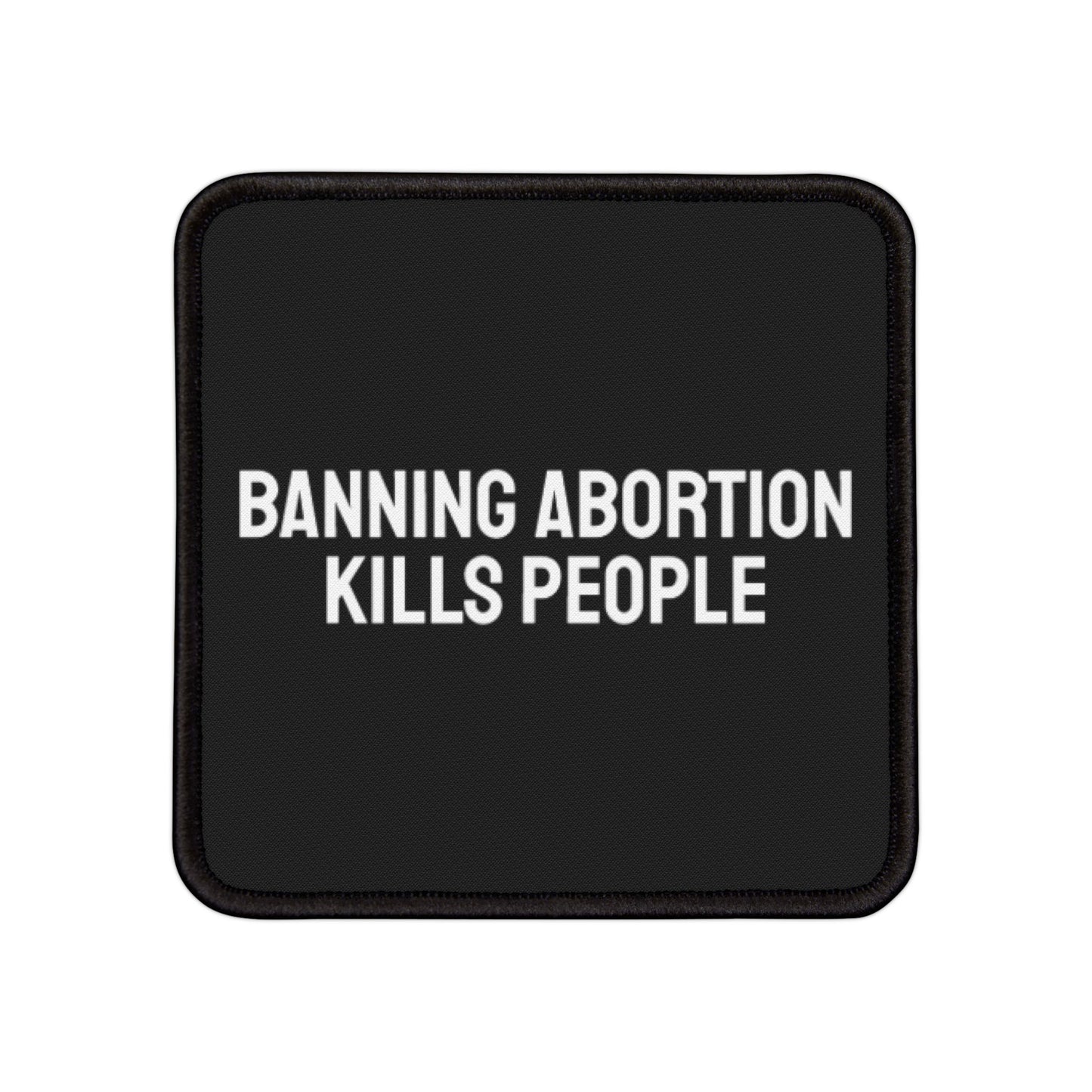 Banning Abortion Kills People - Iron-On Patch