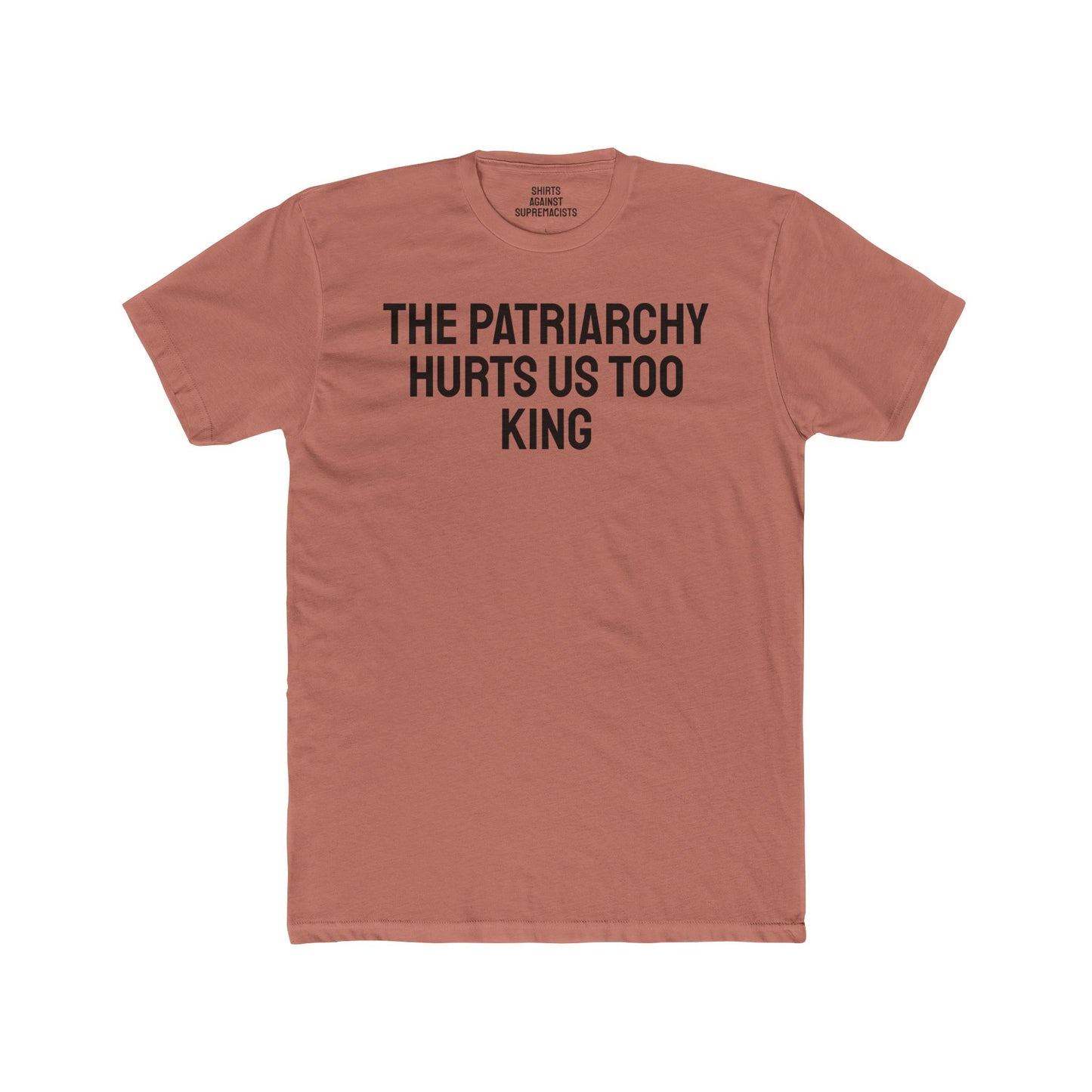 The Patriarchy Hurts Us Too King - Unisex Cotton Crew Tee