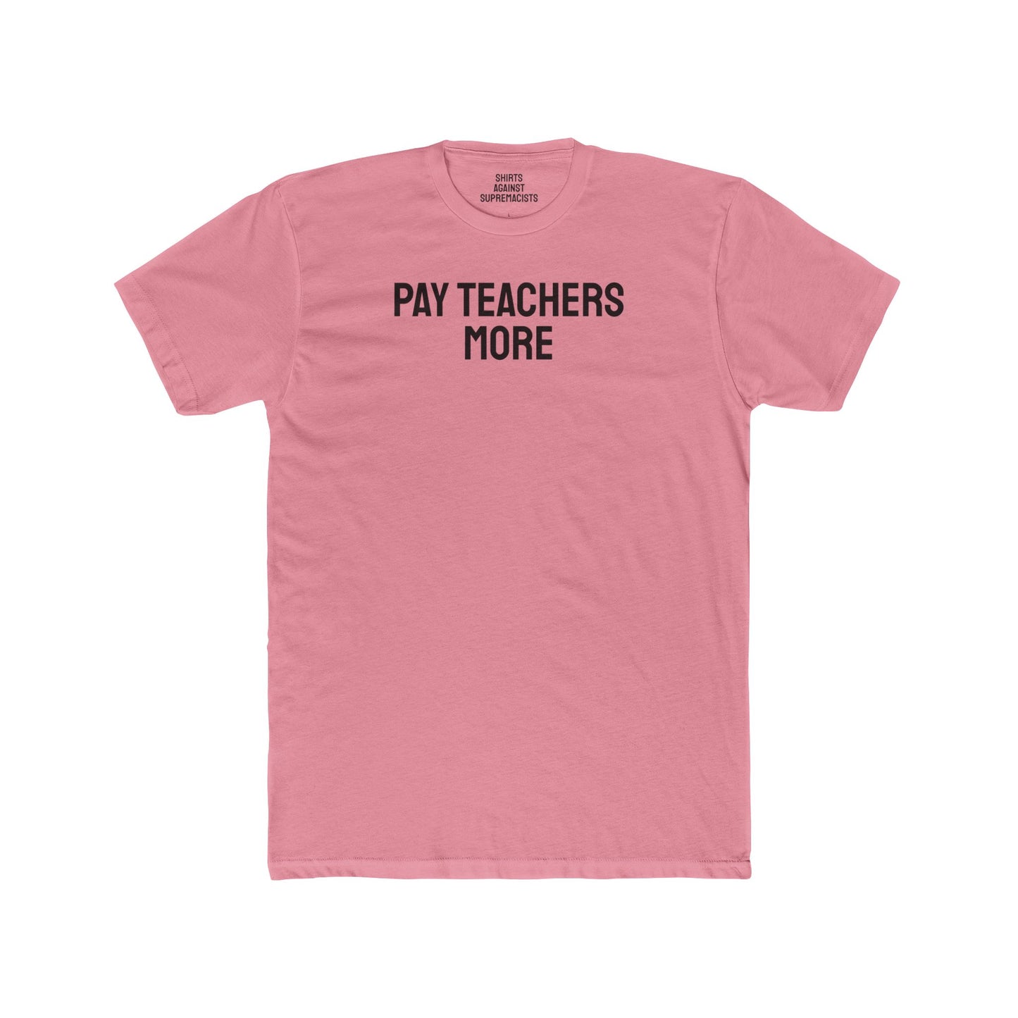 Pay Teachers More - Unisex Cotton Crew Tee