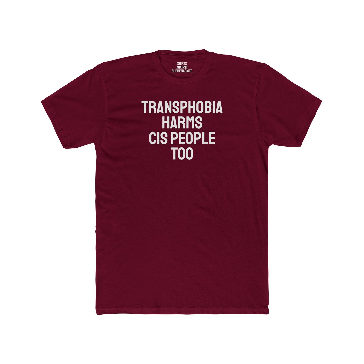 Transphobia Harms Cis People Too - Unisex Cotton Crew Tee