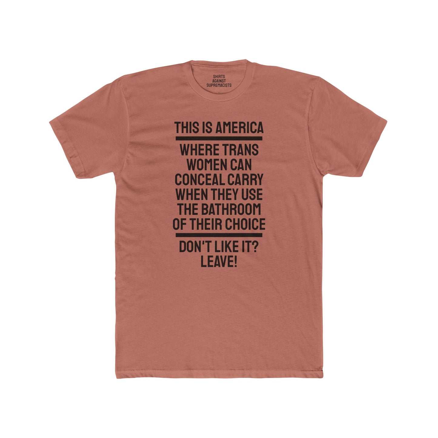 This Is America Where Trans Women Can Conceal Carry When They Use The Bathroom Of Their Choice Don't Like it? Leave! - Unisex Cotton Crew Tee