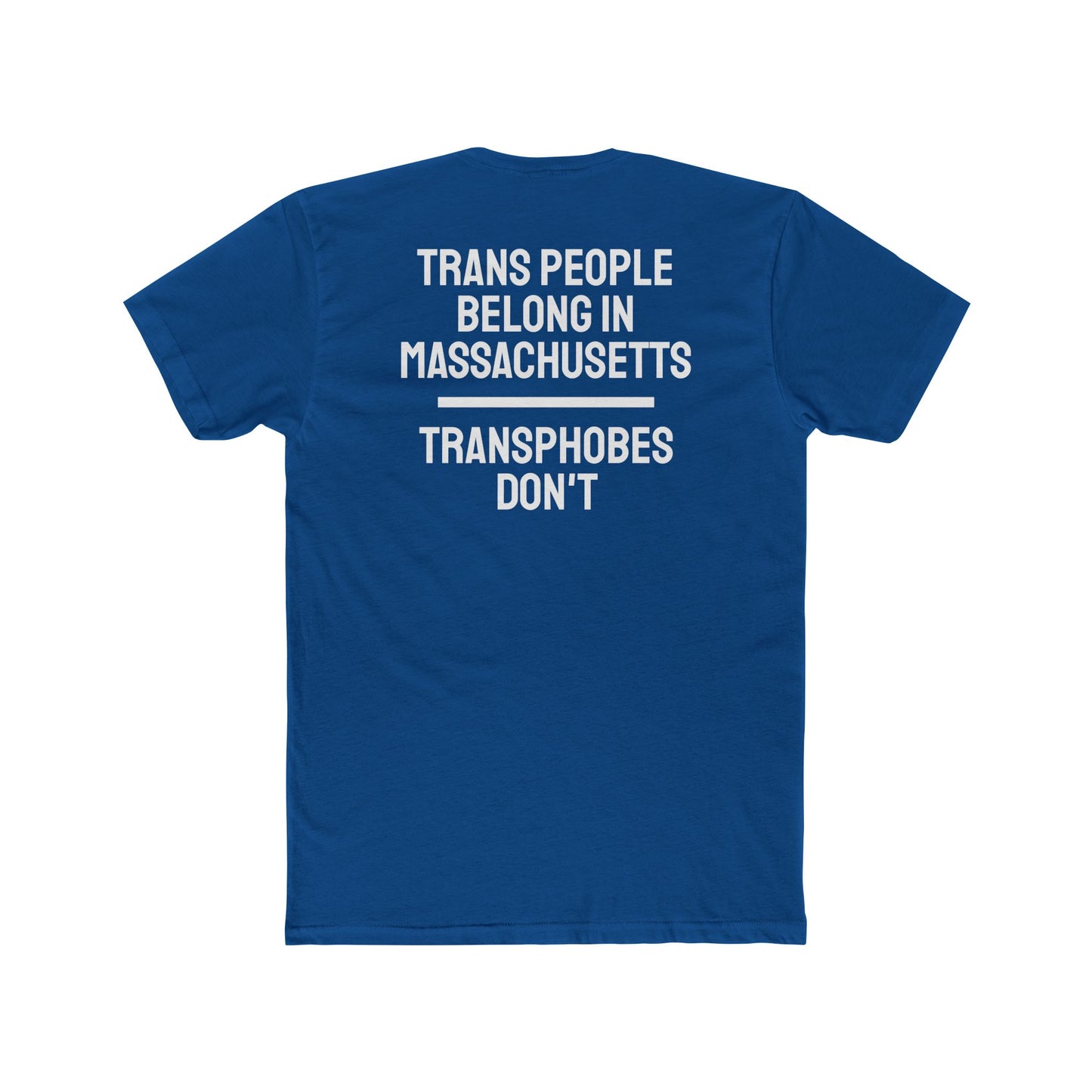 Trans People Belong In Massachusetts Transphobes Don't - Unisex Cotton Crew Tee