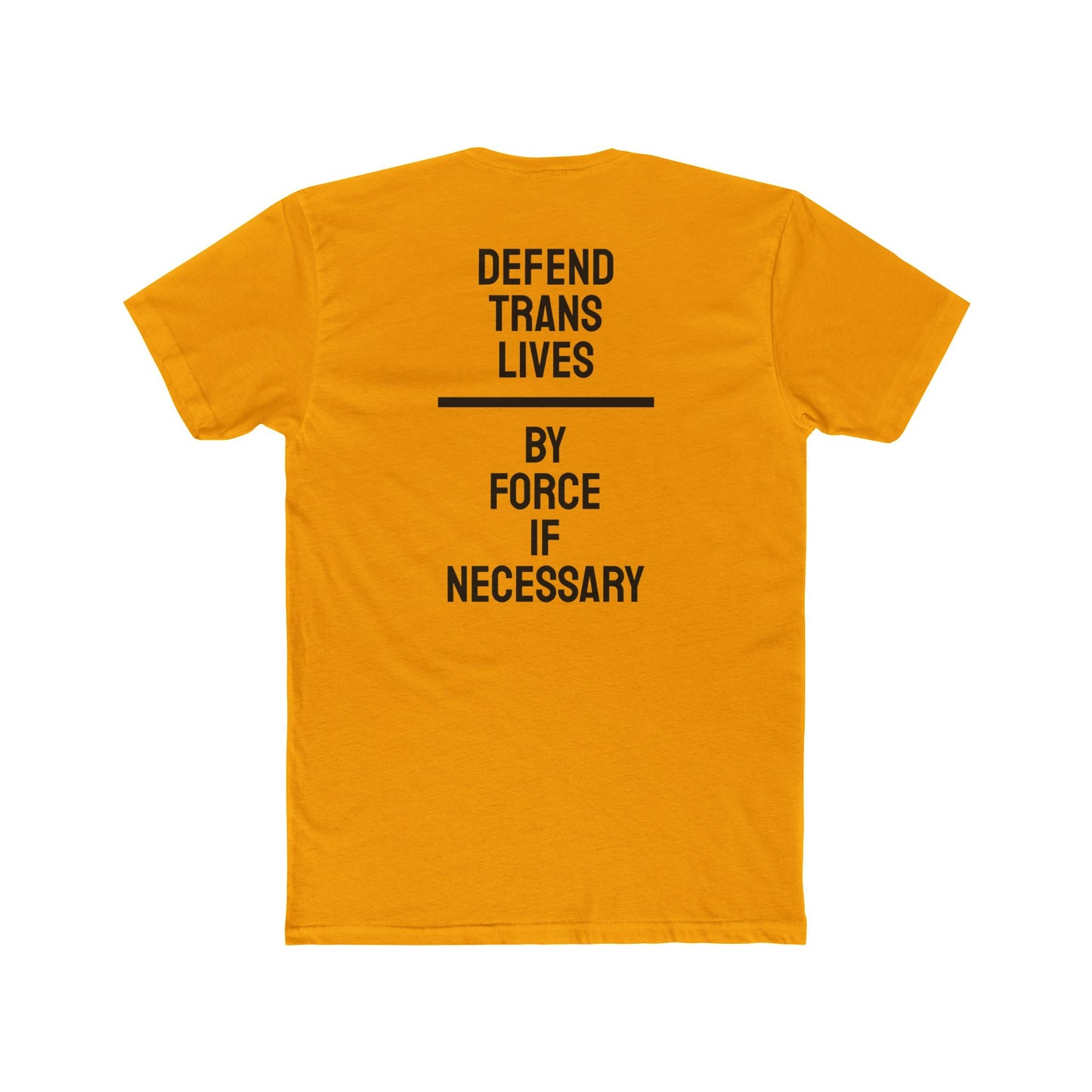 Defend Trans Lives By Force If Necessary - Unisex Cotton Crew Tee