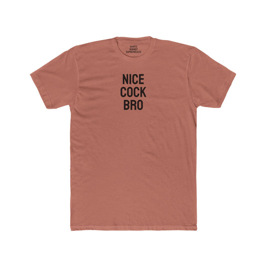 Nice Cock Bro - Unisex Cotton Crew Tee