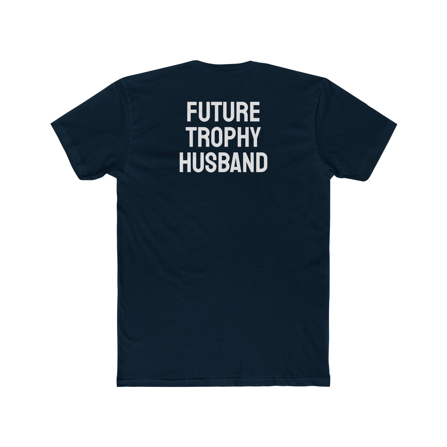 Future Trophy Husband - Unisex Cotton Crew Tee