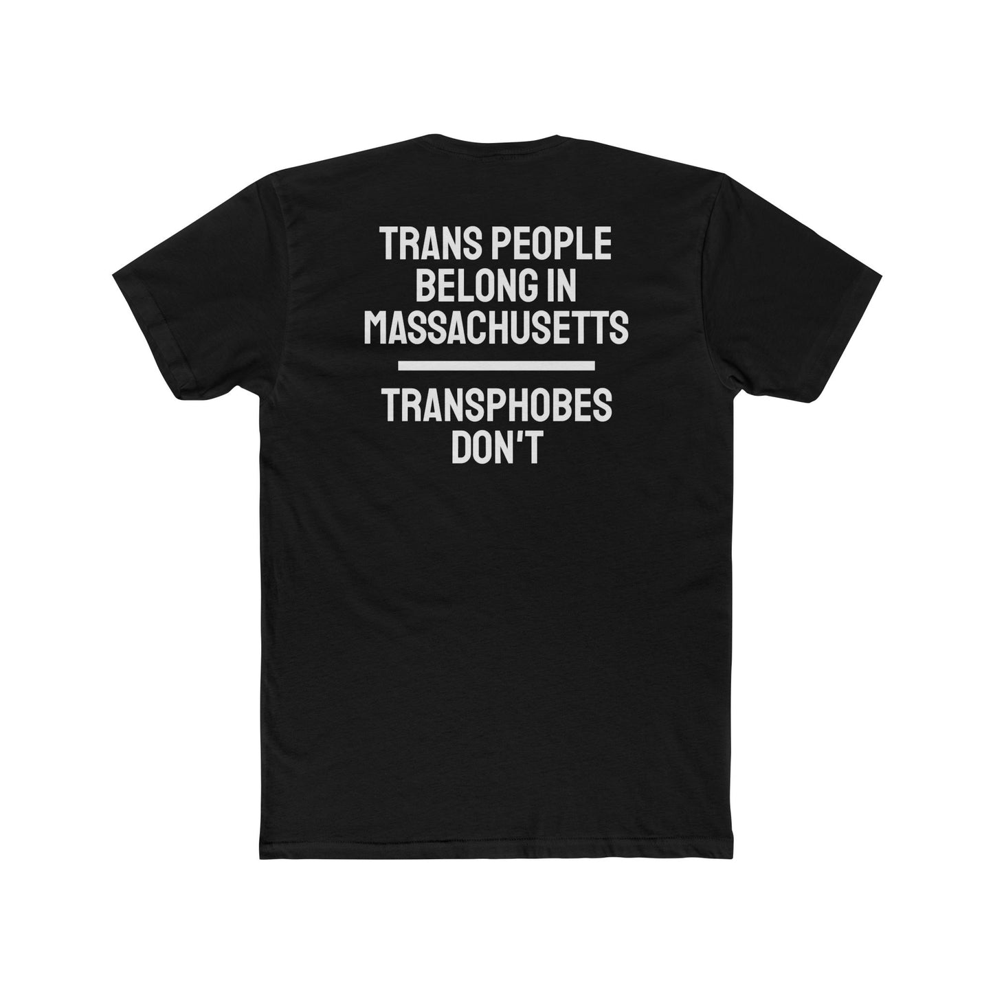 Trans People Belong In Massachusetts Transphobes Don't - Unisex Cotton Crew Tee