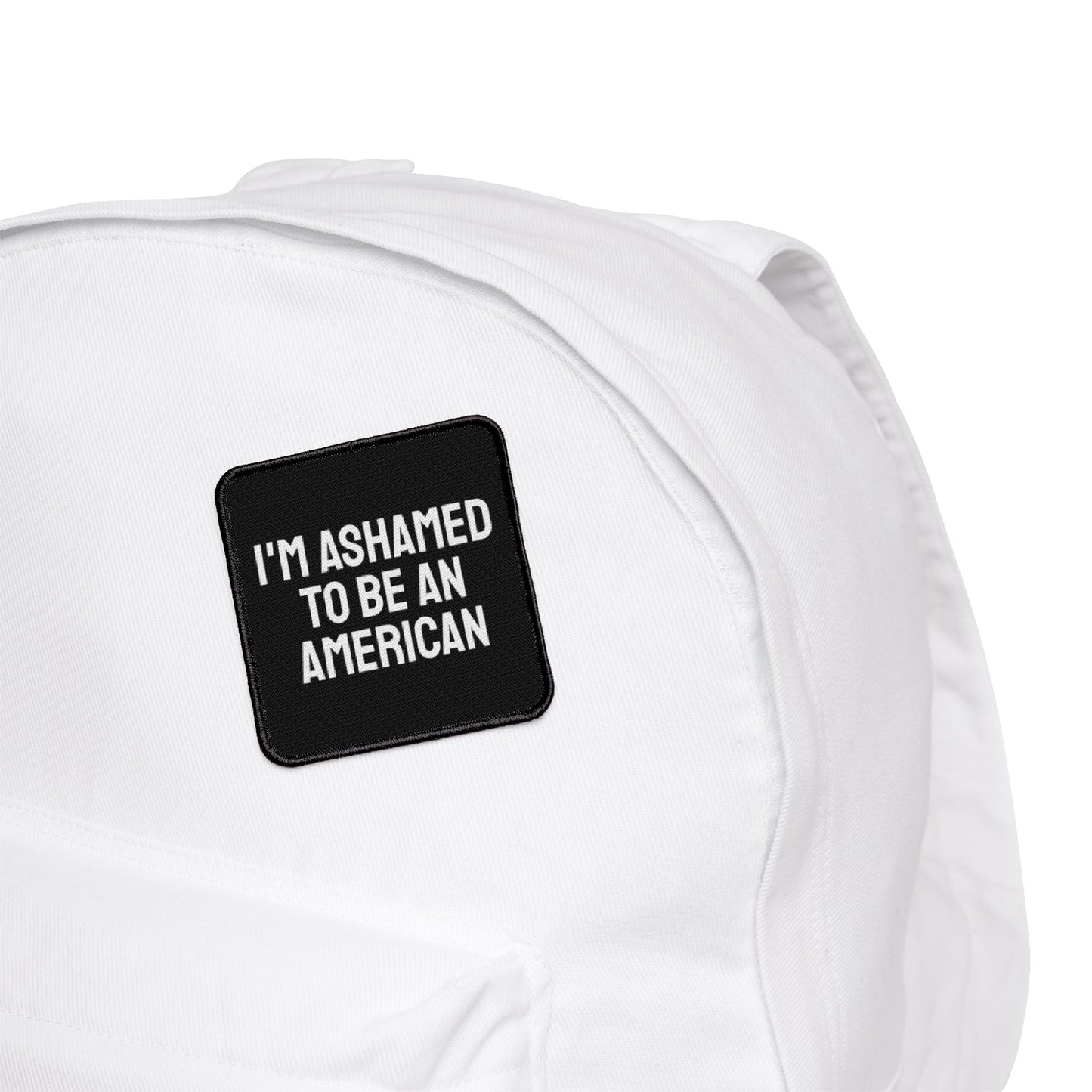 I'm Ashamed To Be An American - Iron-On Patch