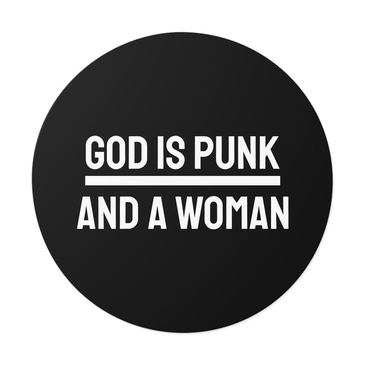 God Is Punk And A Woman - Round Vinyl Stickers