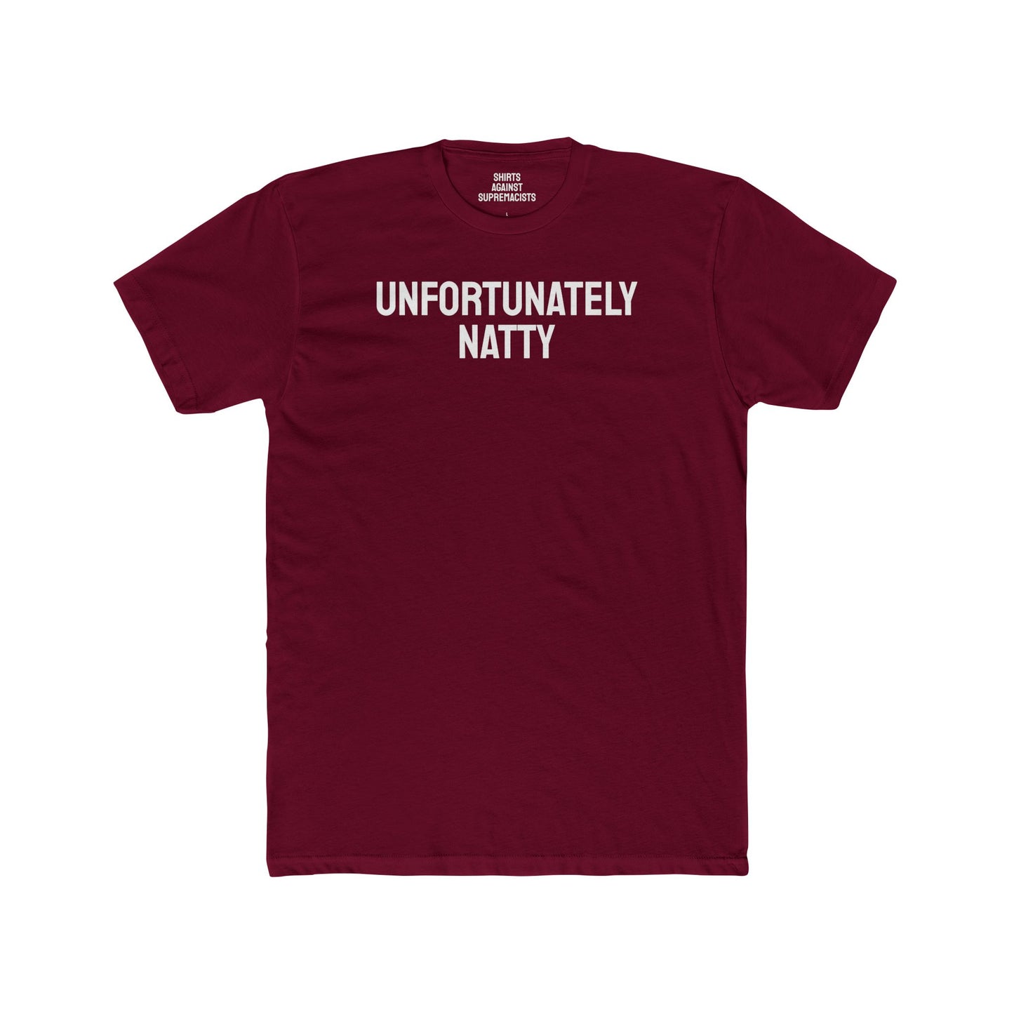 Unfortunately Natty - Unisex Cotton Crew Tee