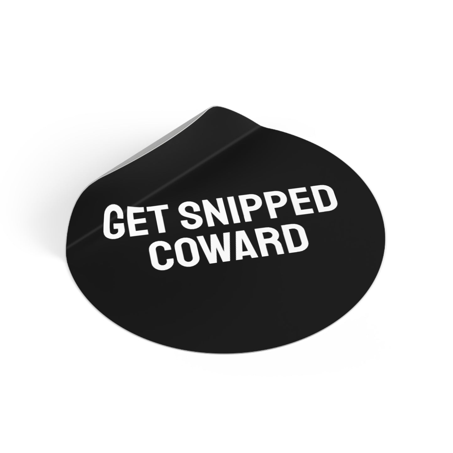 Get Snipped Coward - Round Vinyl Stickers